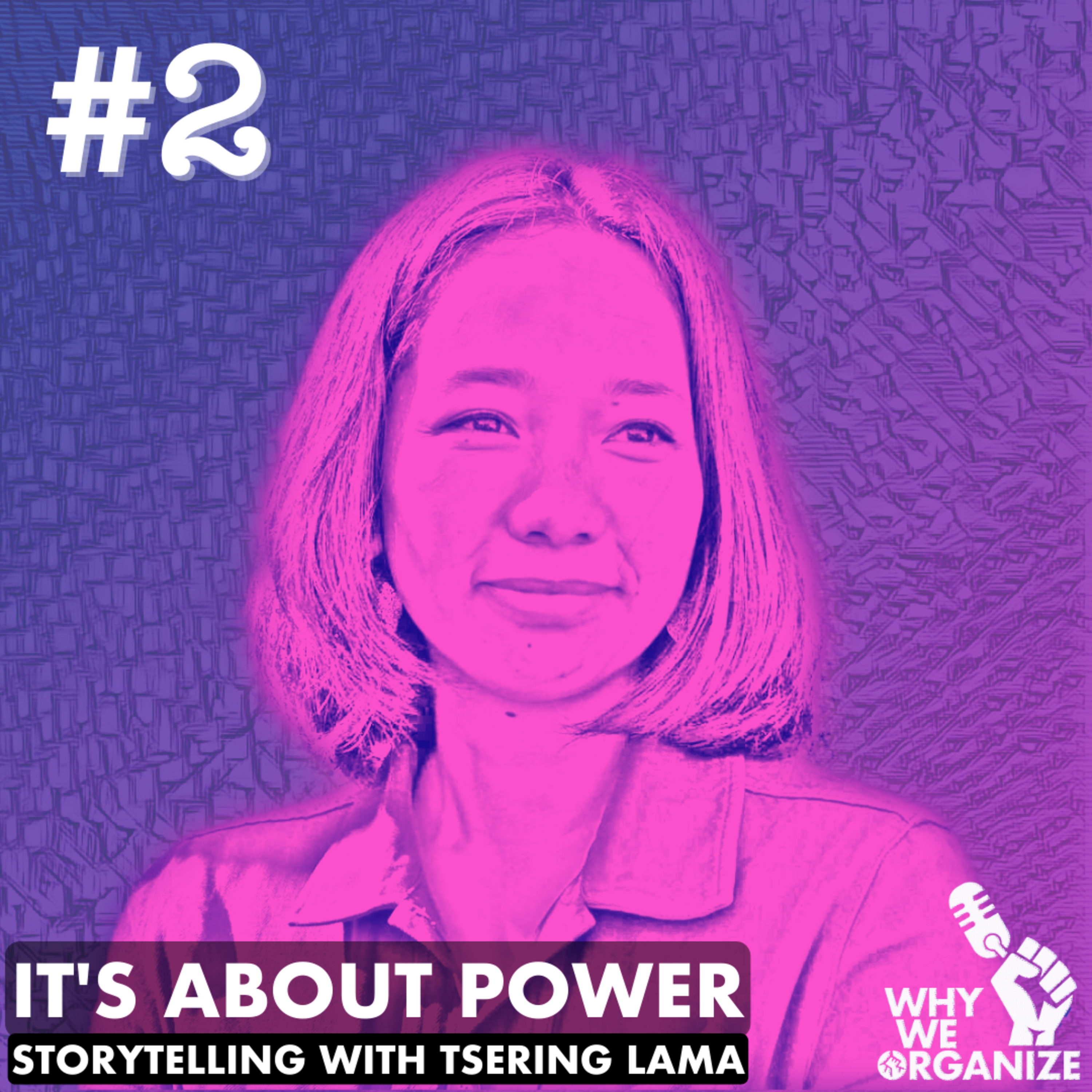 #2 - It's about power. Storytelling with Tsering Lama