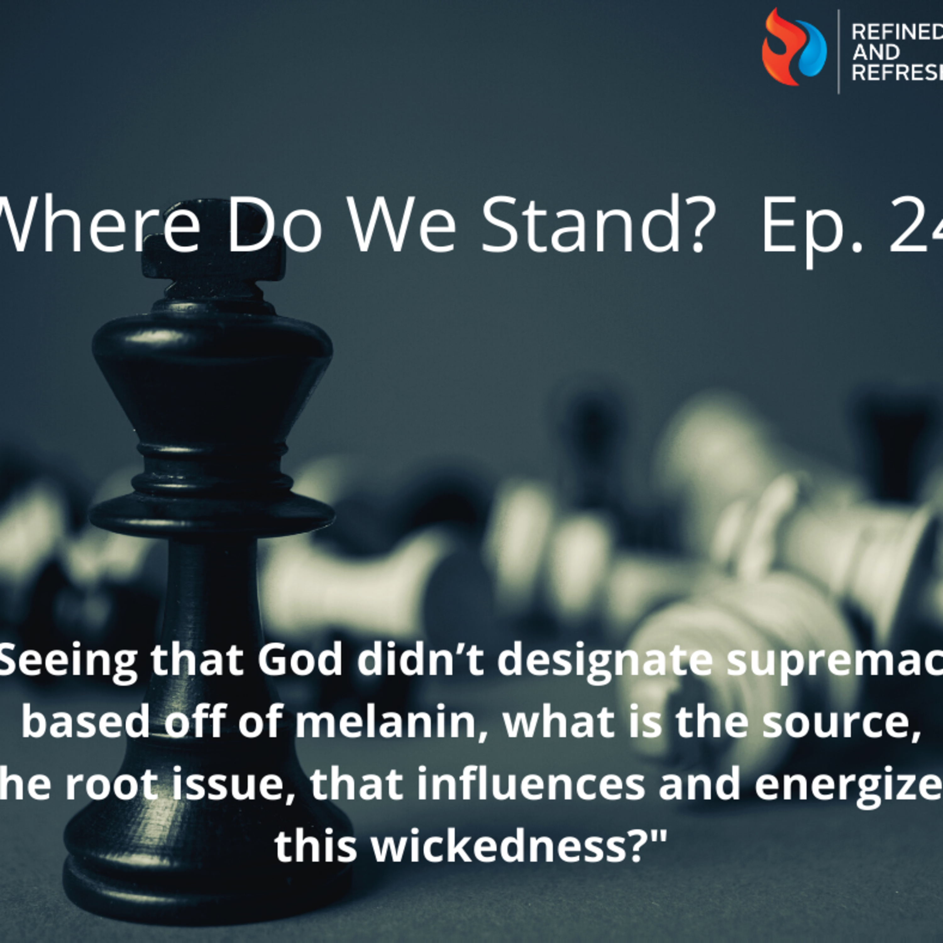 Refined and Refreshed Podcast