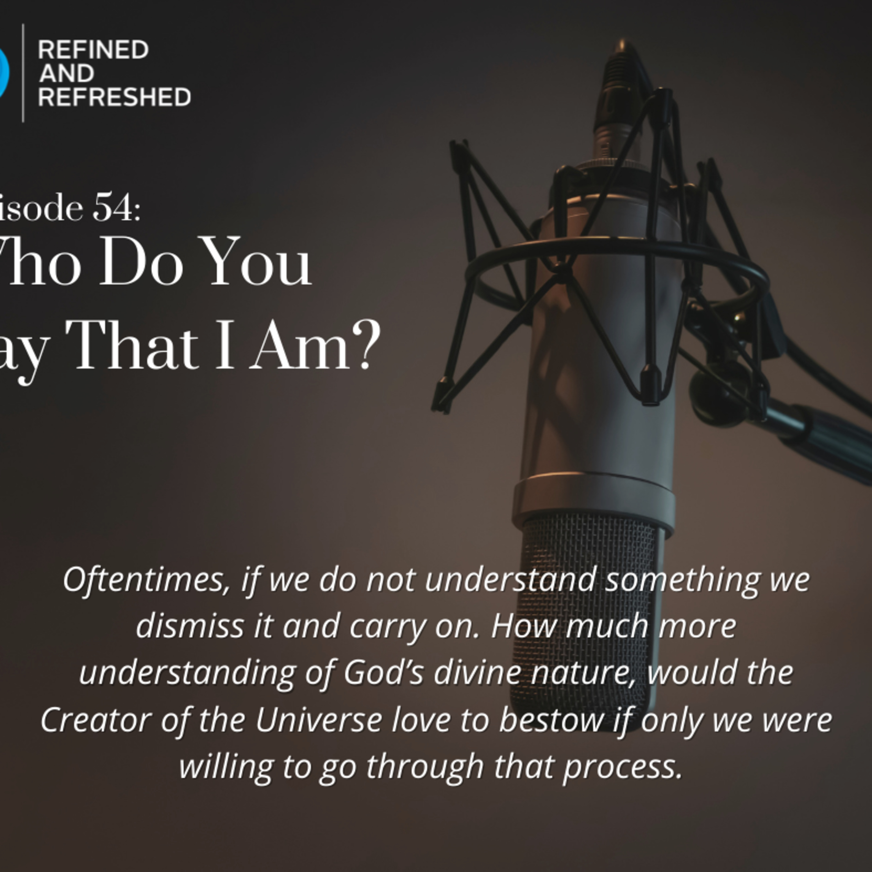 Refined and Refreshed Podcast