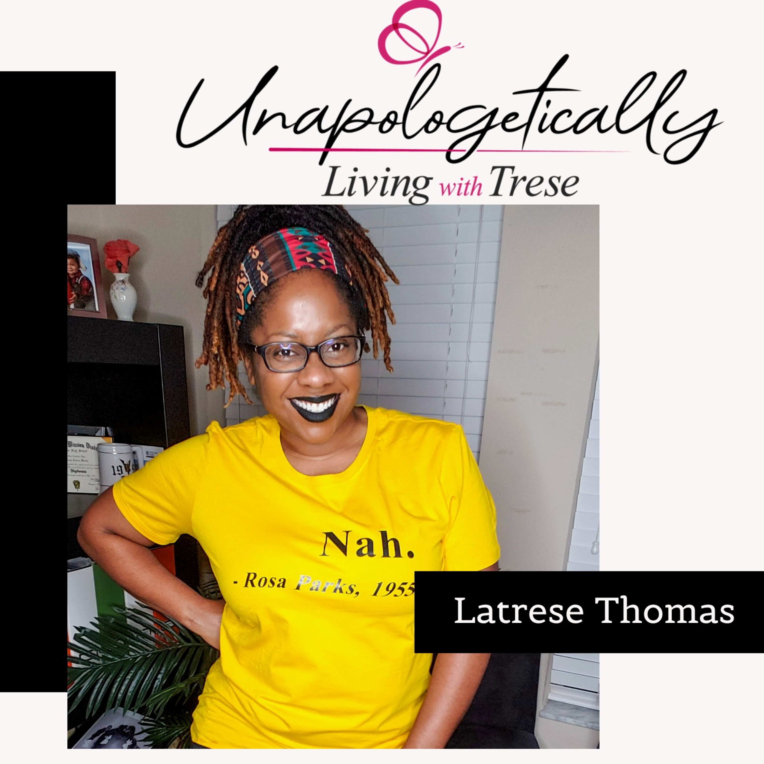 Unapologetically Living With Trese