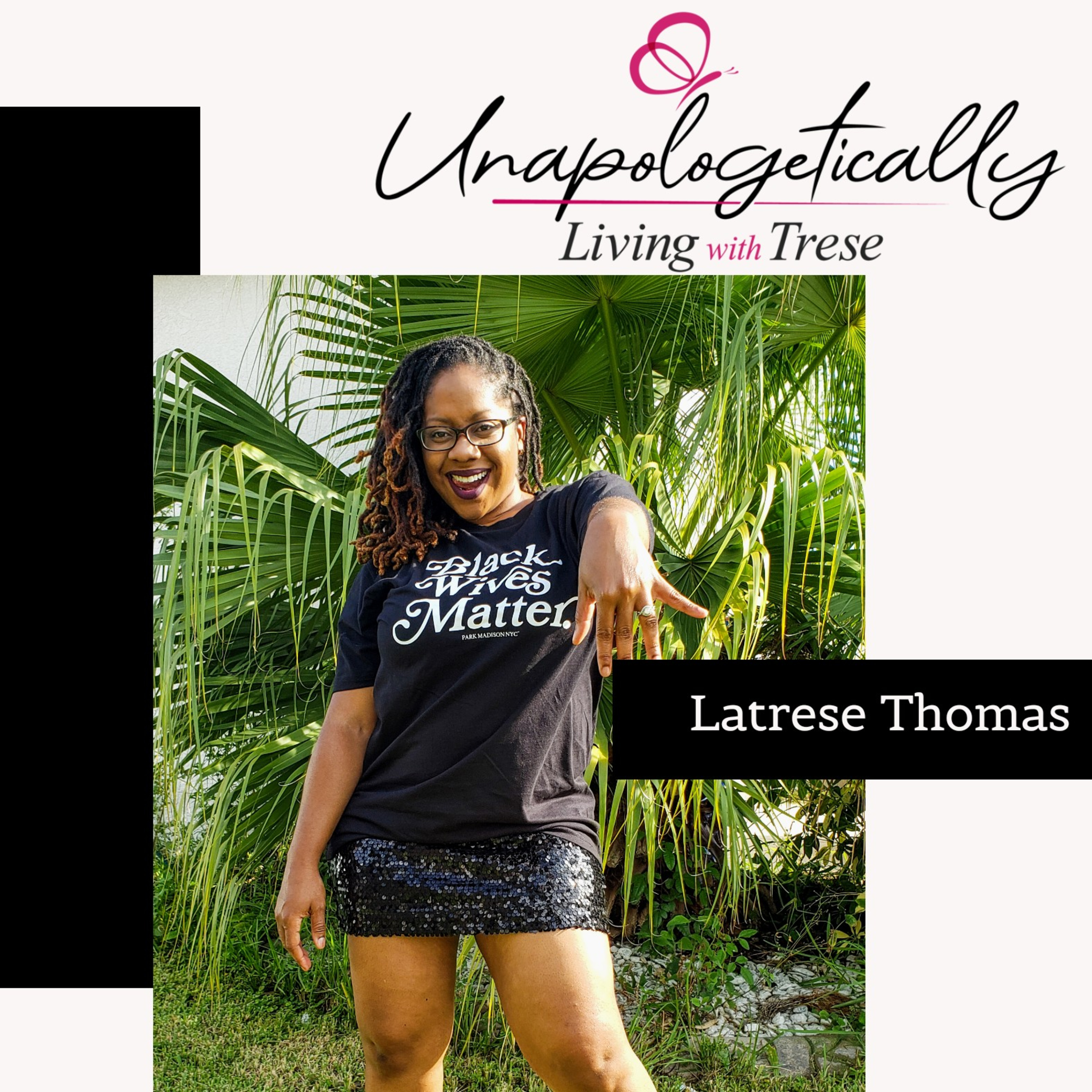 Unapologetically Living With Trese