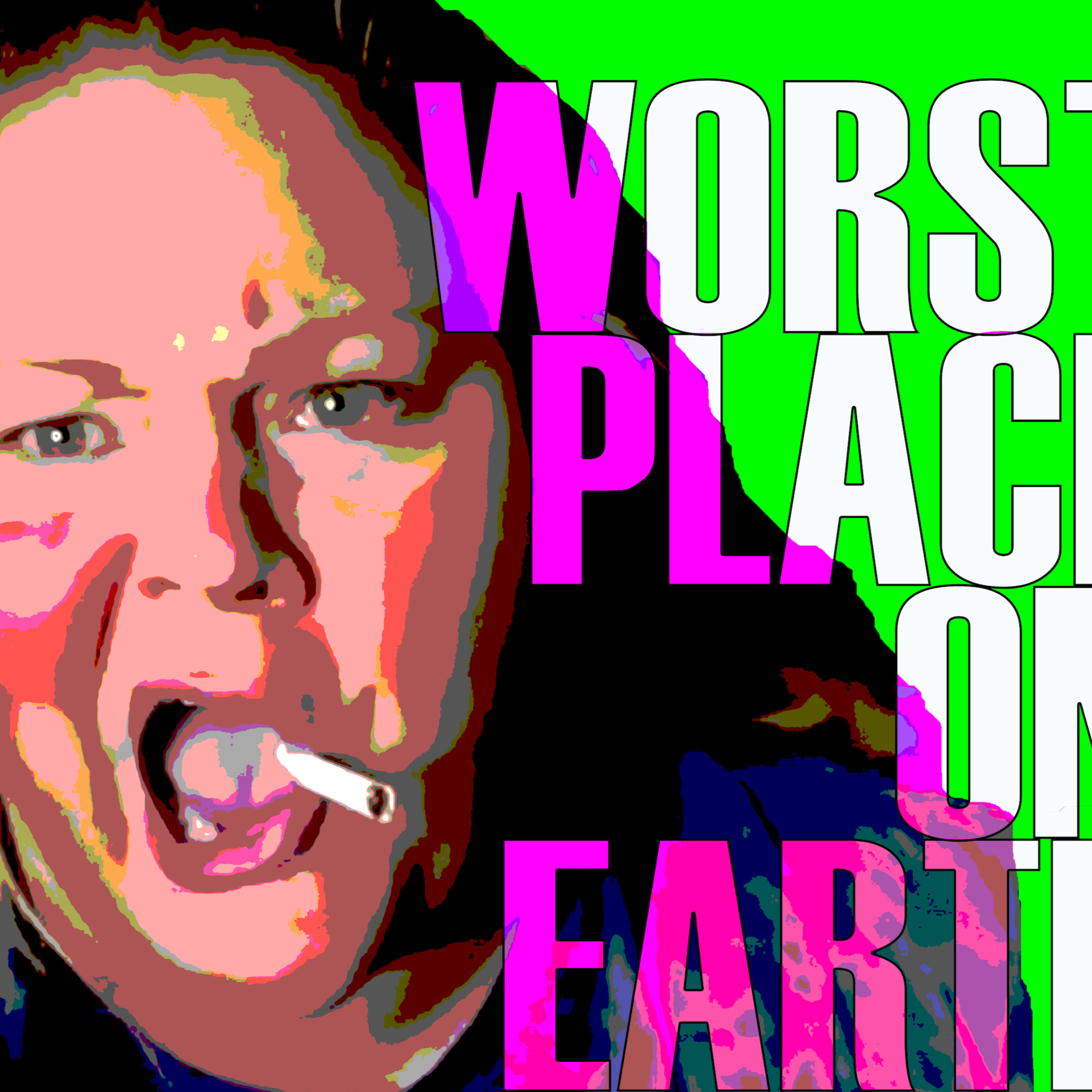 WORST PLACE ON EARTH