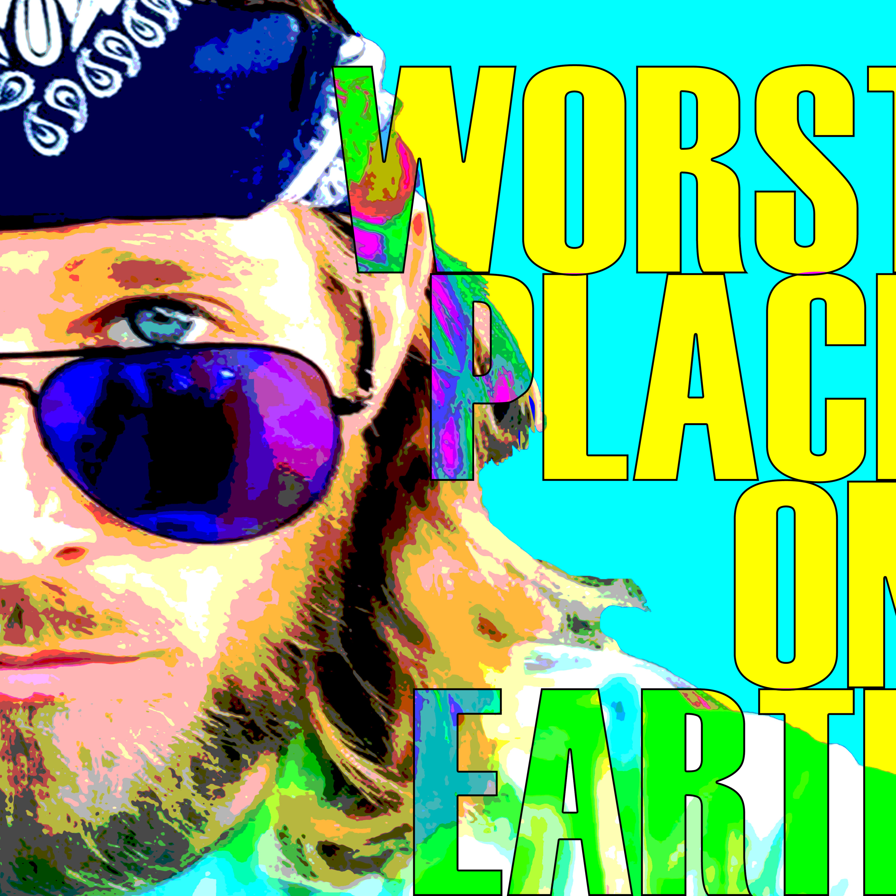 WORST PLACE ON EARTH