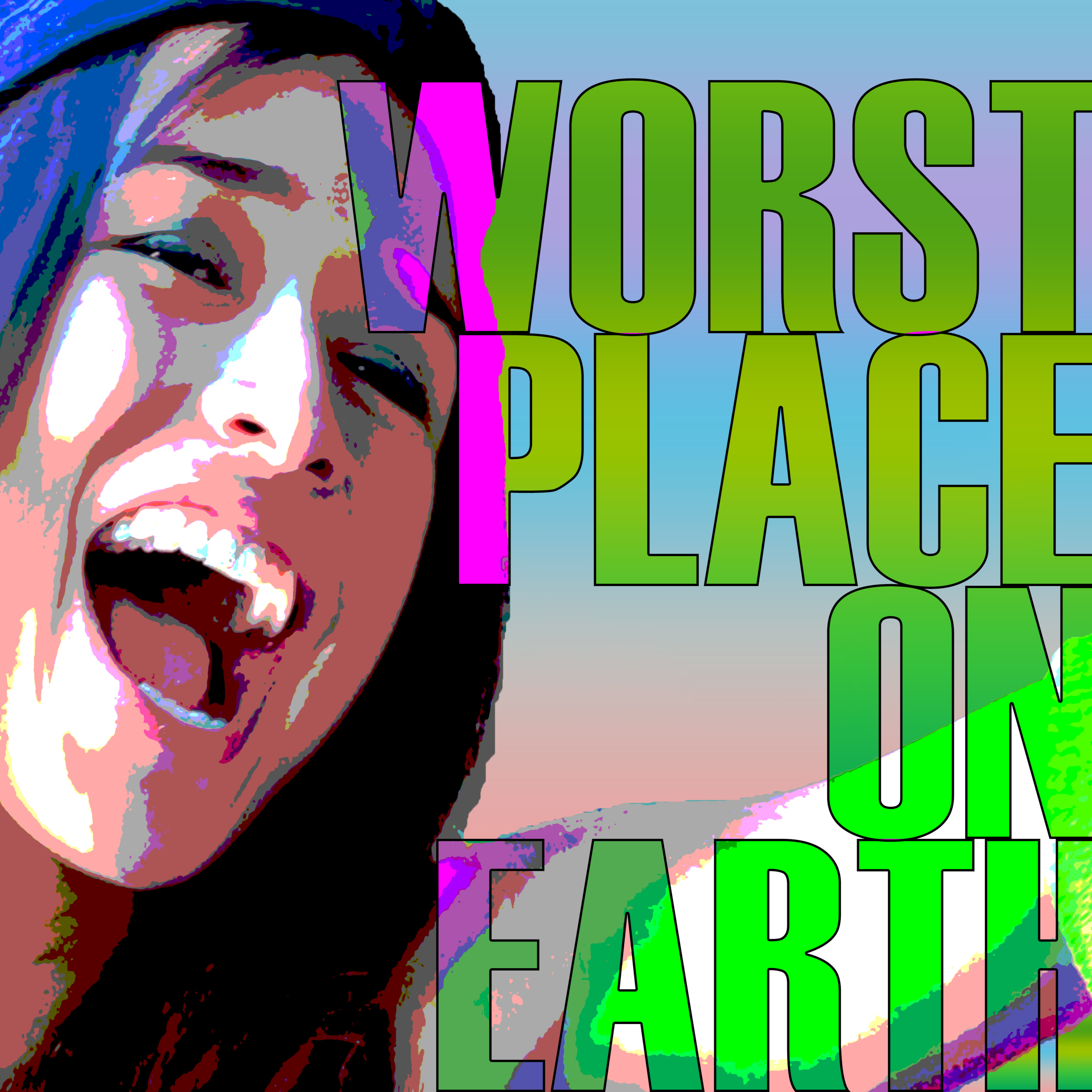 WORST PLACE ON EARTH