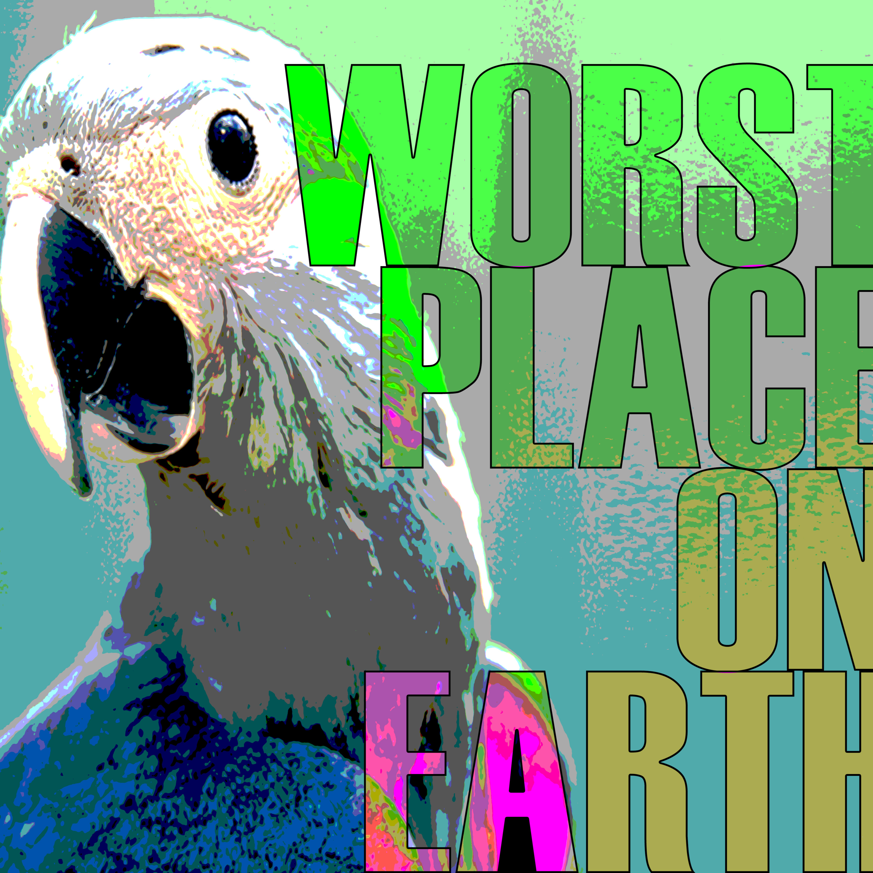 WORST PLACE ON EARTH