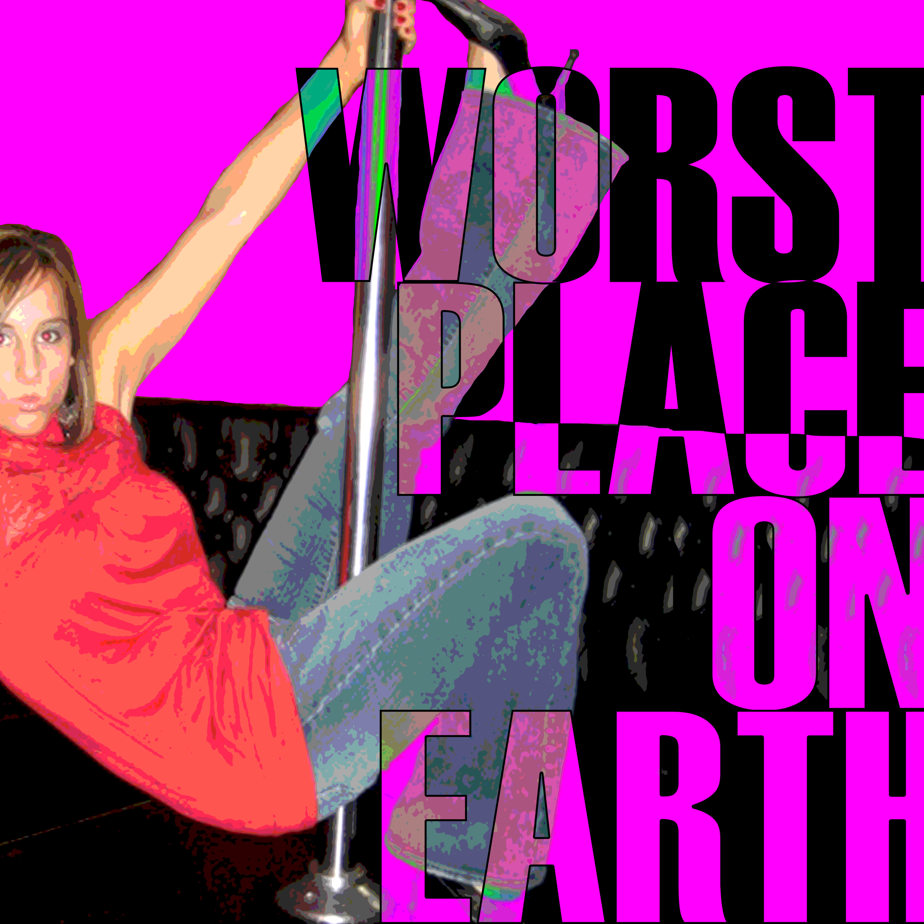 WORST PLACE ON EARTH