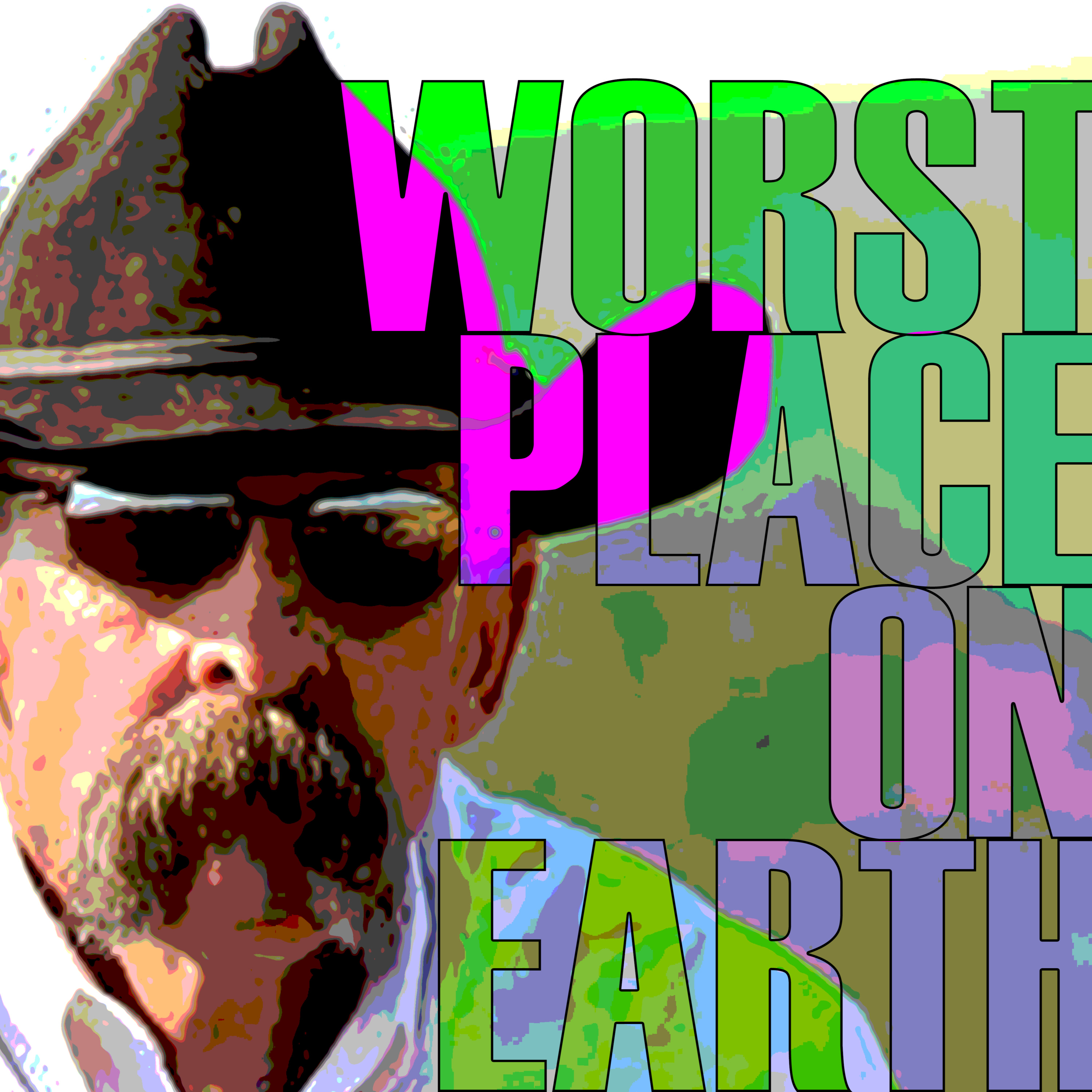 WORST PLACE ON EARTH