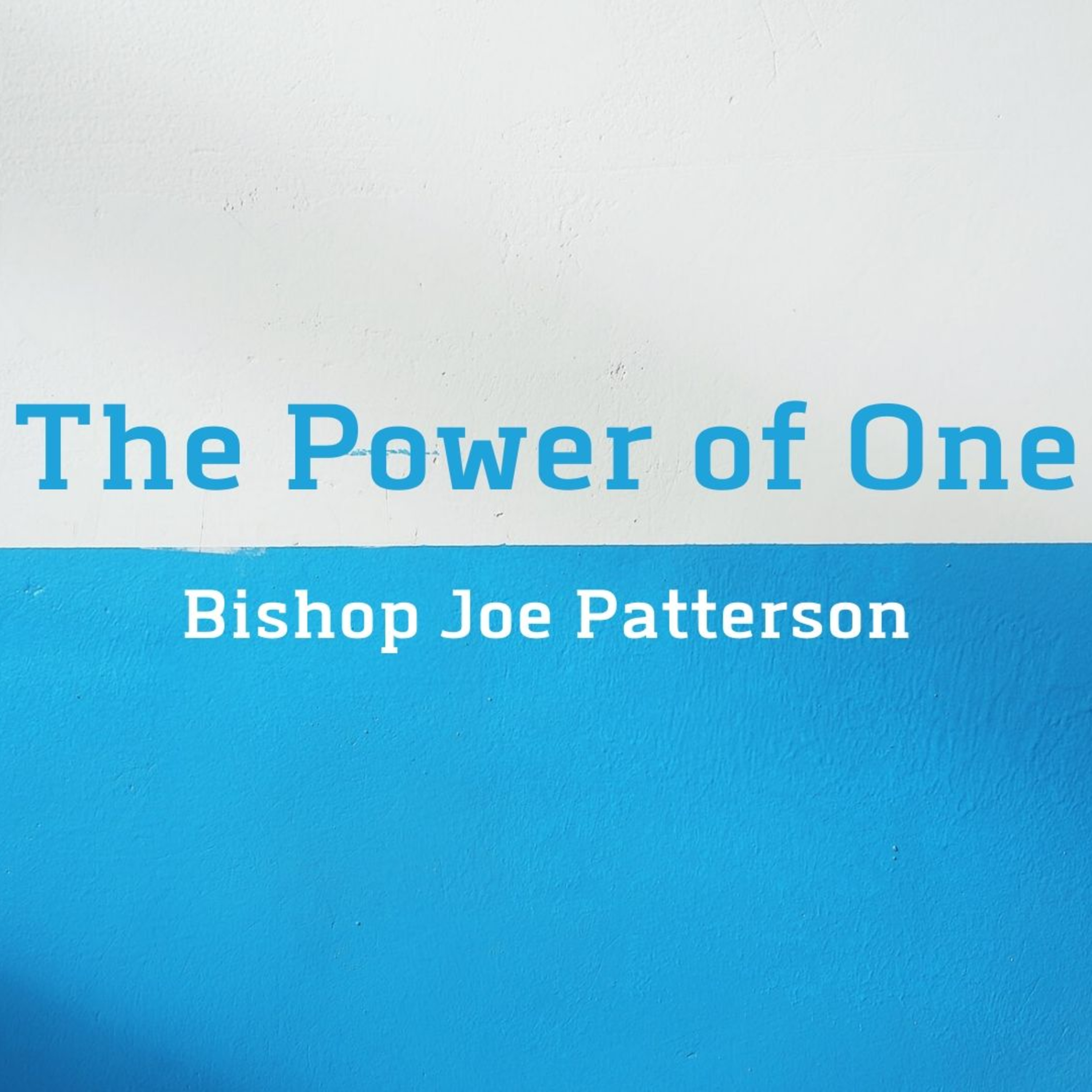 Bro. Joe Patterson - The Power of One - 2/9/20