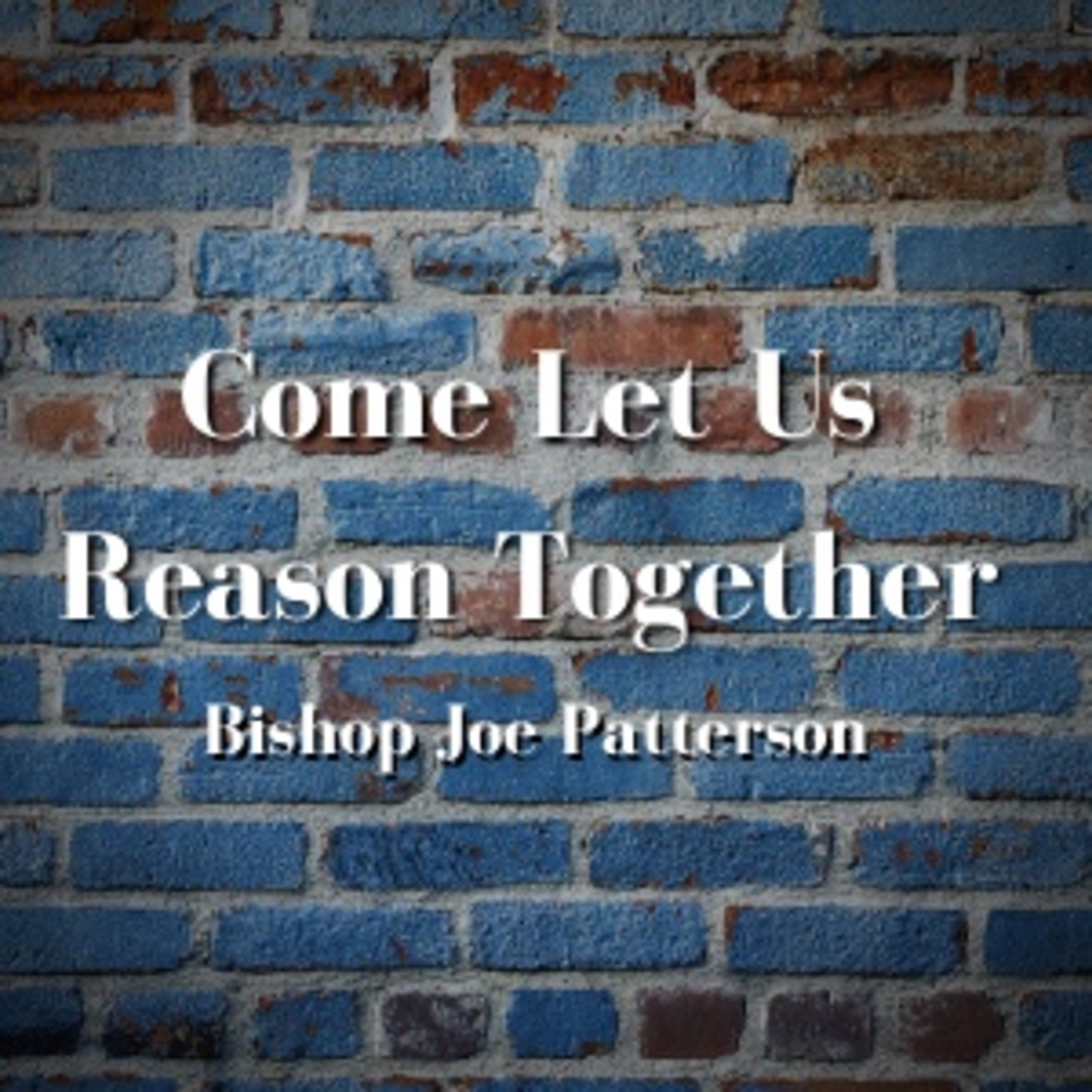 Bro. Joe Patterson - Come Let Us Reason Together - 8/23/20