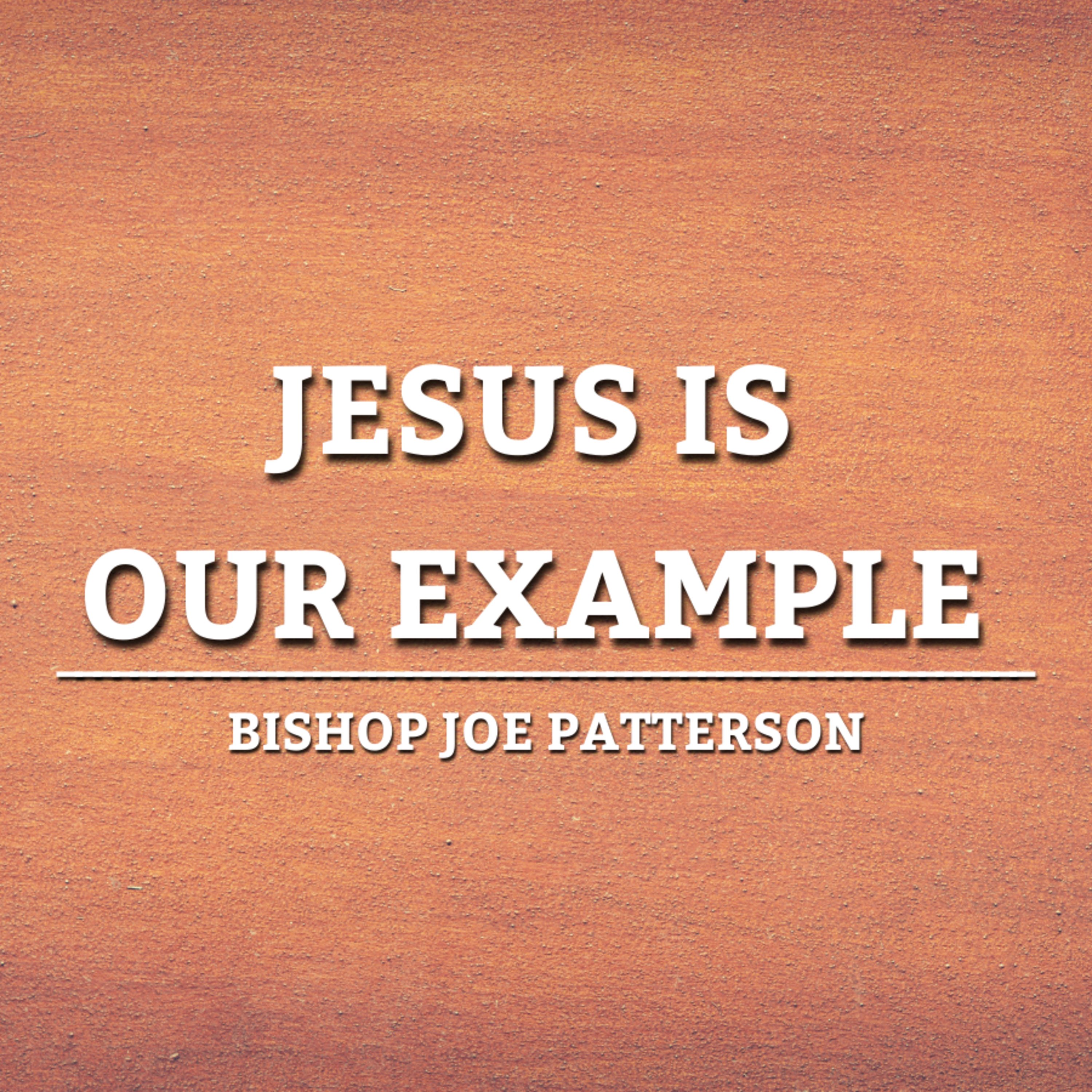 Bro. Joe Patterson - Jesus is Our Example - 9/20/20