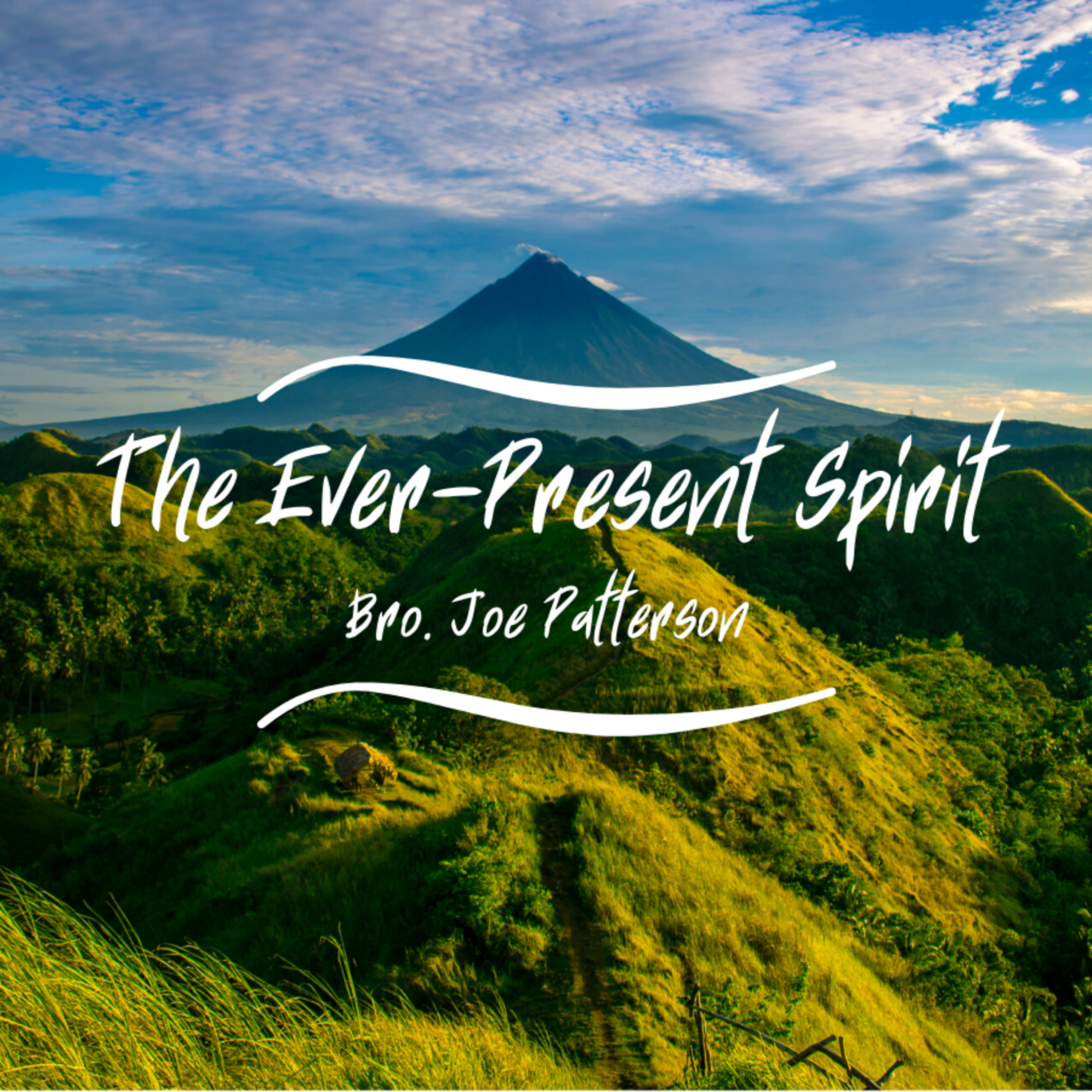 Bro. Joe Patterson - The Ever-Present Spirit - 12/20/20