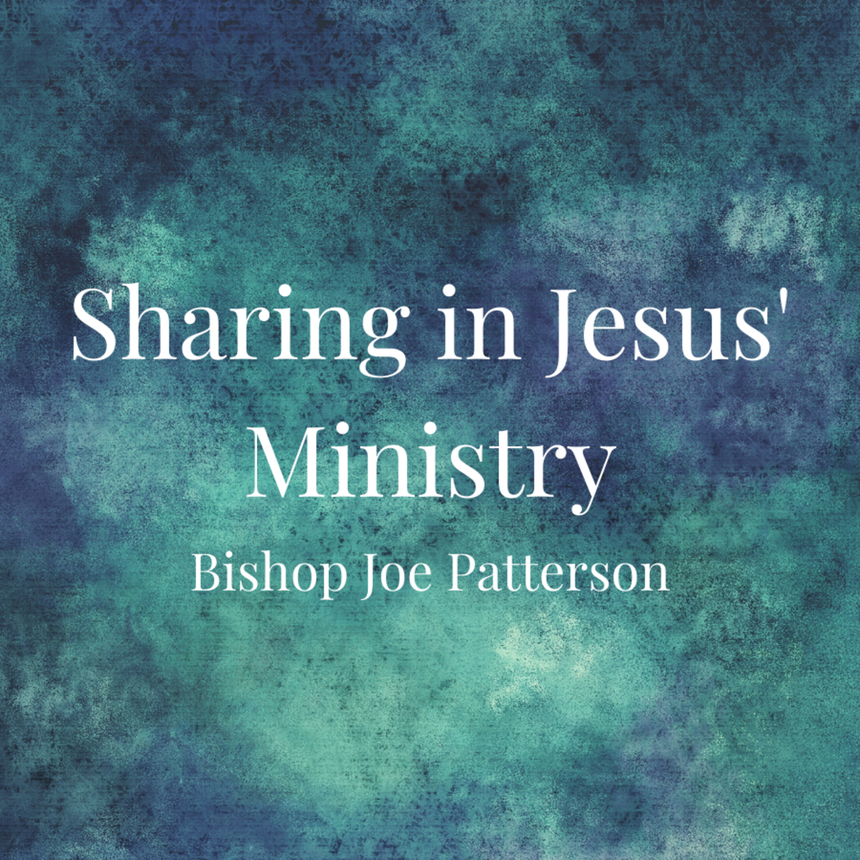 Bro. Joe Patterson - Sharing In Jesus' Ministry - 1/24/21