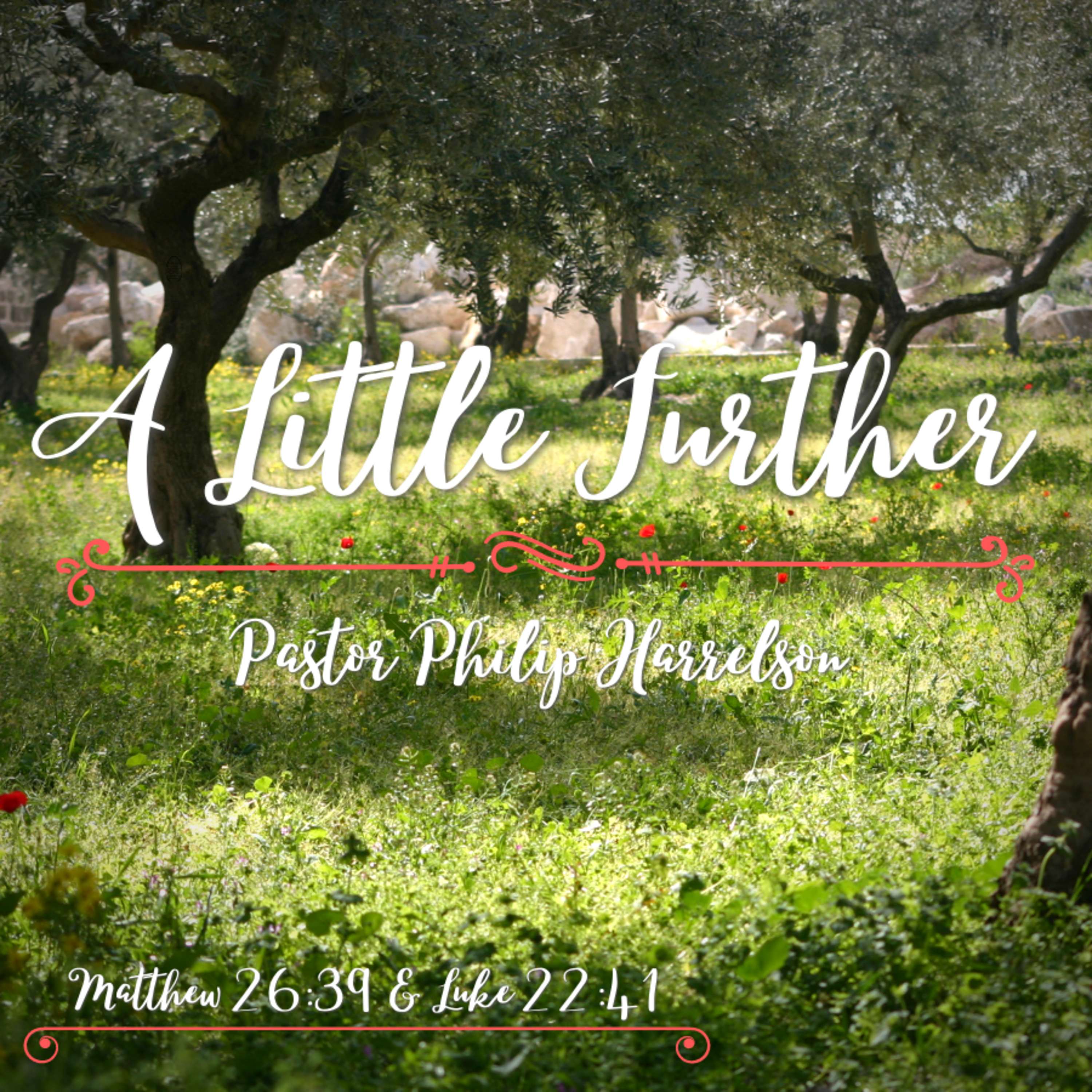 Bro. Philip Harrelson - A Little Further - 3/21/21