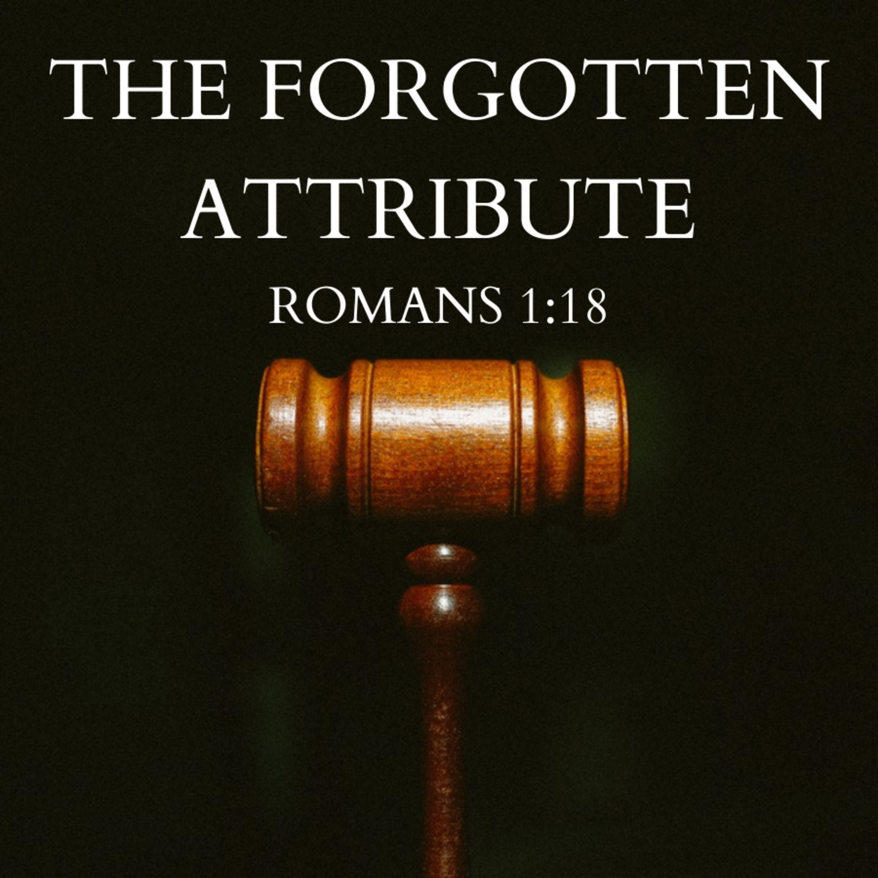 Bro. Justin Harrelson - The Forgotten Attribute - 4/18/21