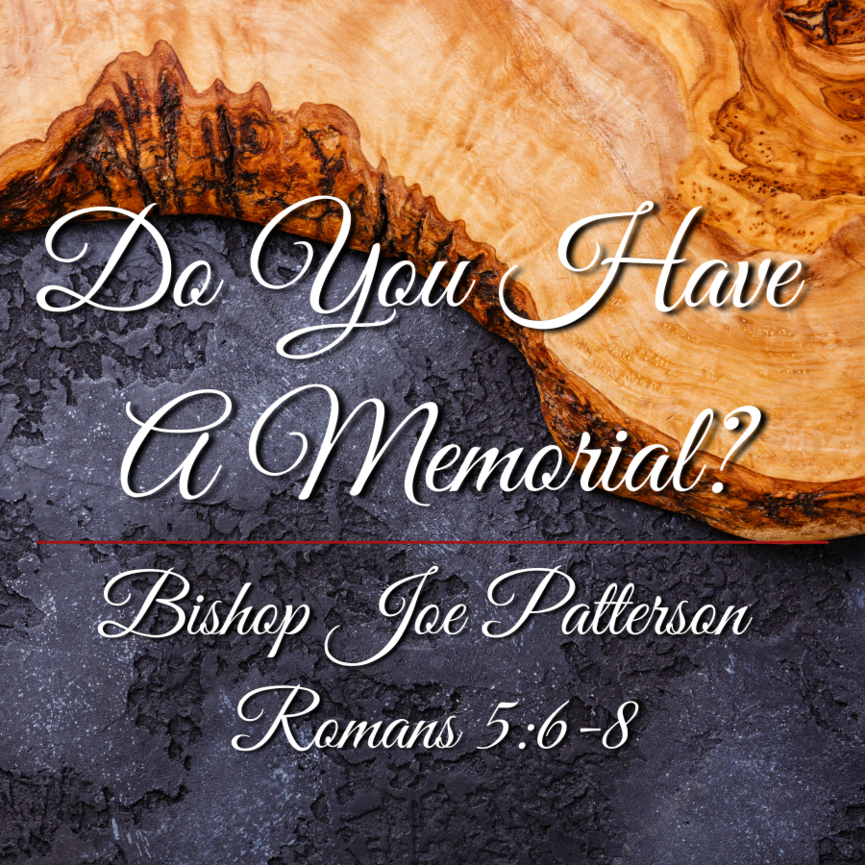 Bro. Joe Patterson - Do You Have A Memorial? - 5/30/21
