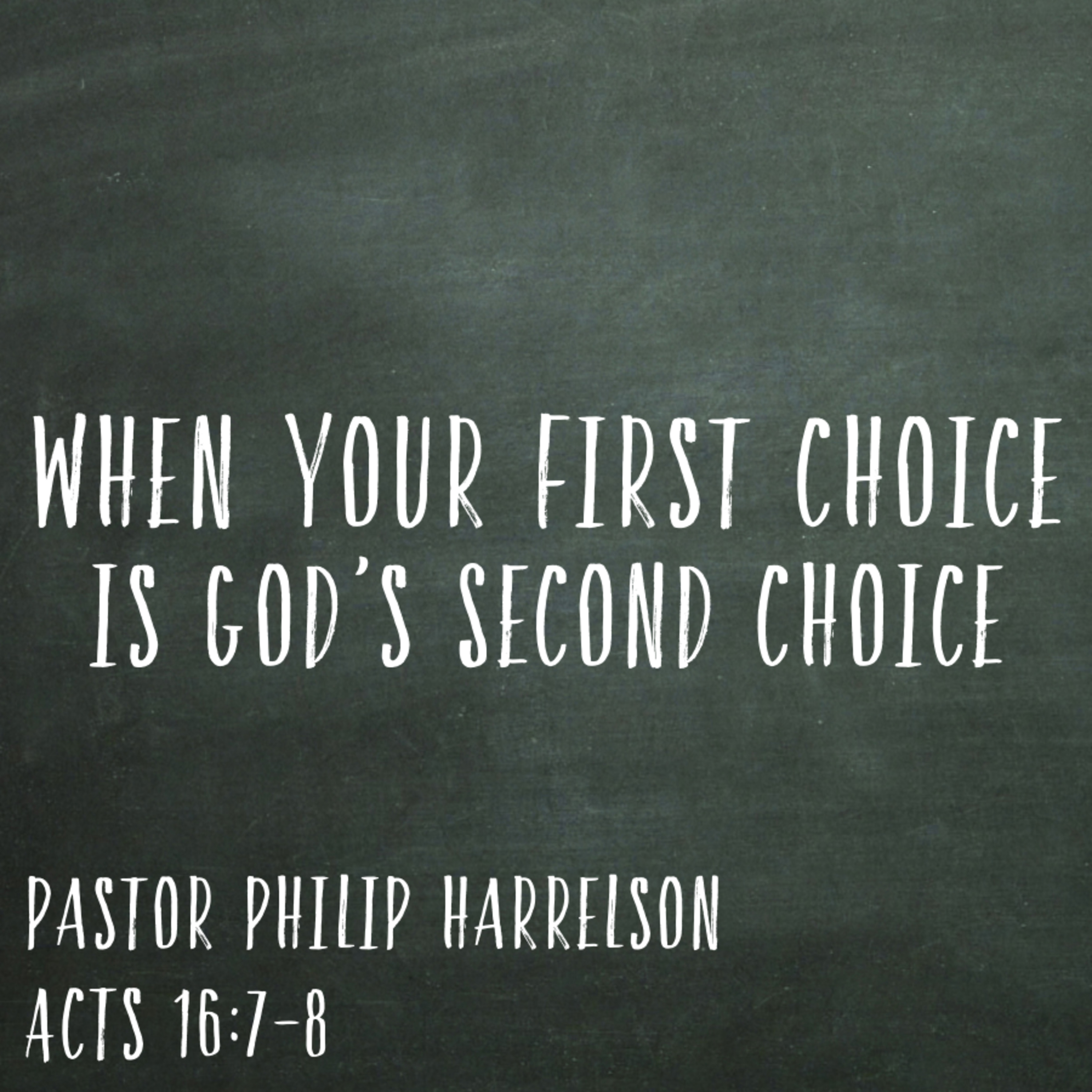 Bro. Philip Harrelson - When Your First Choice Is God's Second Choice - 6/13/21