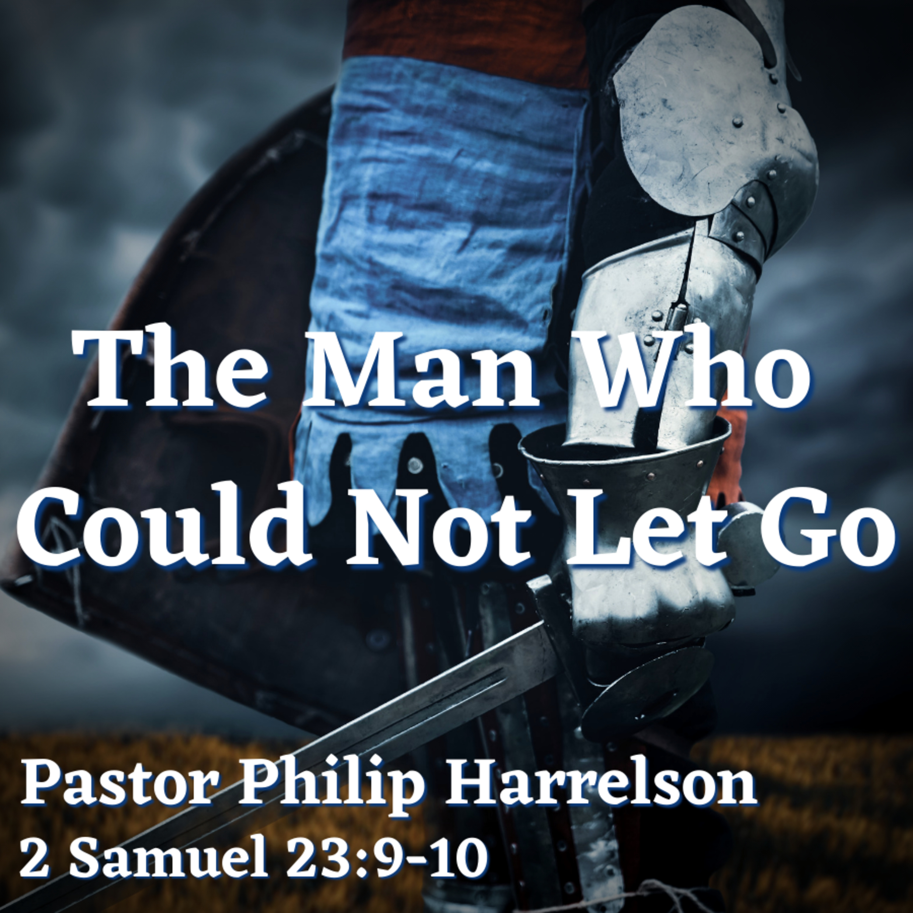 Bro. Philip Harrelson - The Man Who Could Not Let Go - 6/20/21
