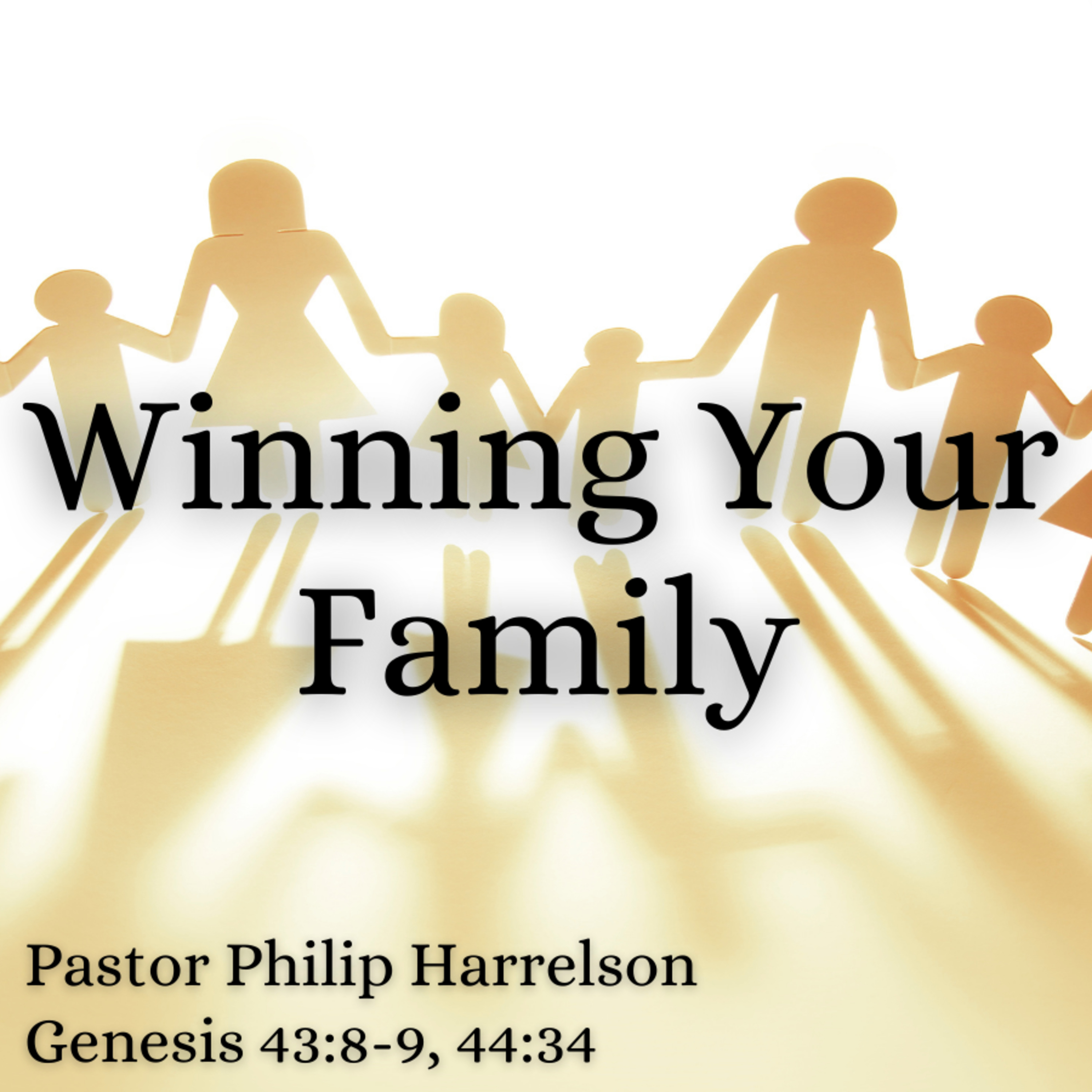 Bro. Philip Harrelson - Winning Your Family - 6/20/21