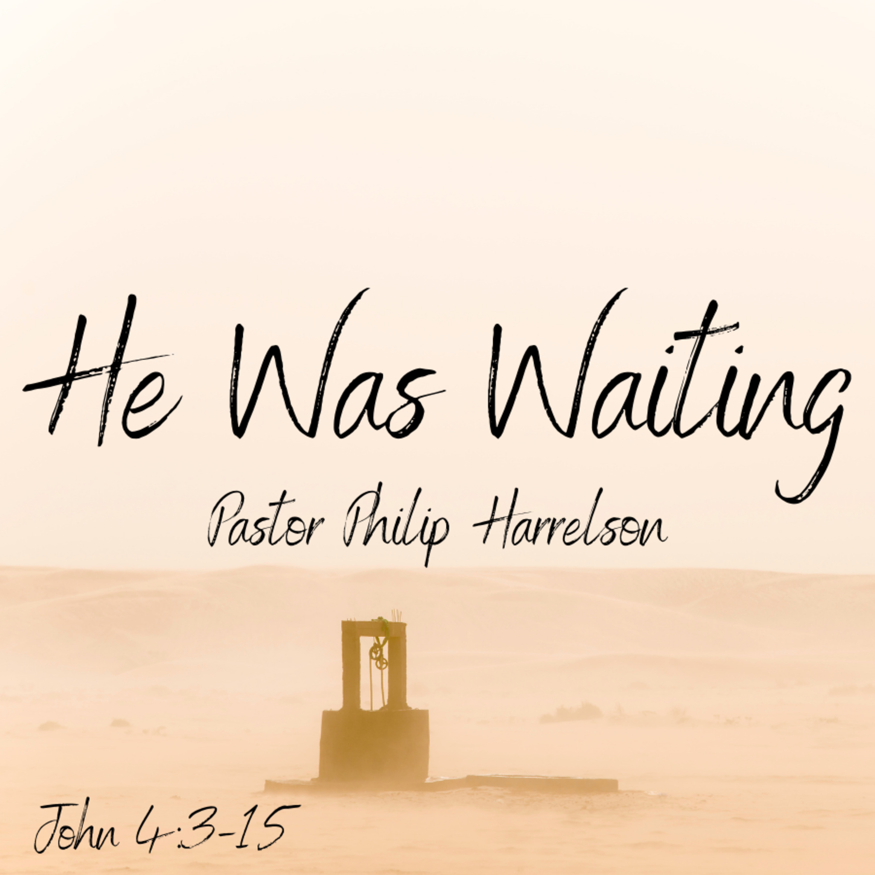 Bro. Philip Harrelson - He Was Waiting - 7/11/21