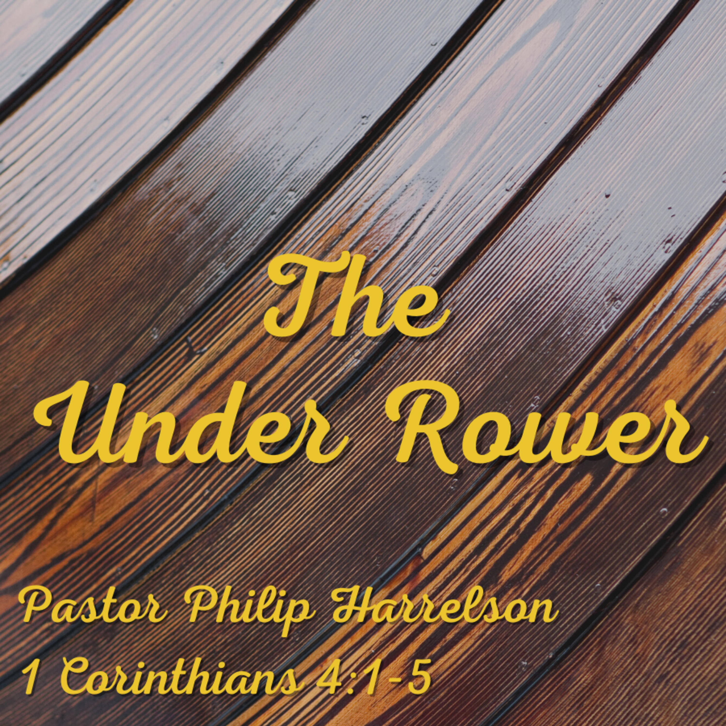Bro. Philip Harrelson - The Under Rower - 7/25/21
