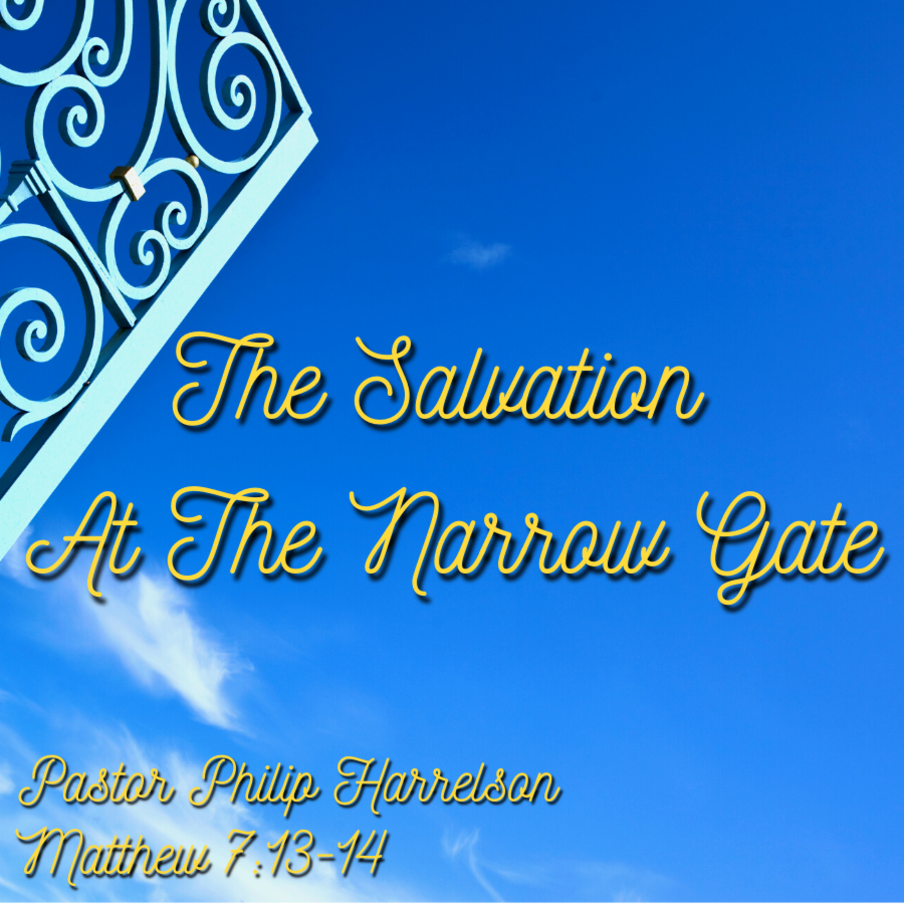 Bro Philip Harrelson - The Salvation At The Narrow Gate - 8/15/21
