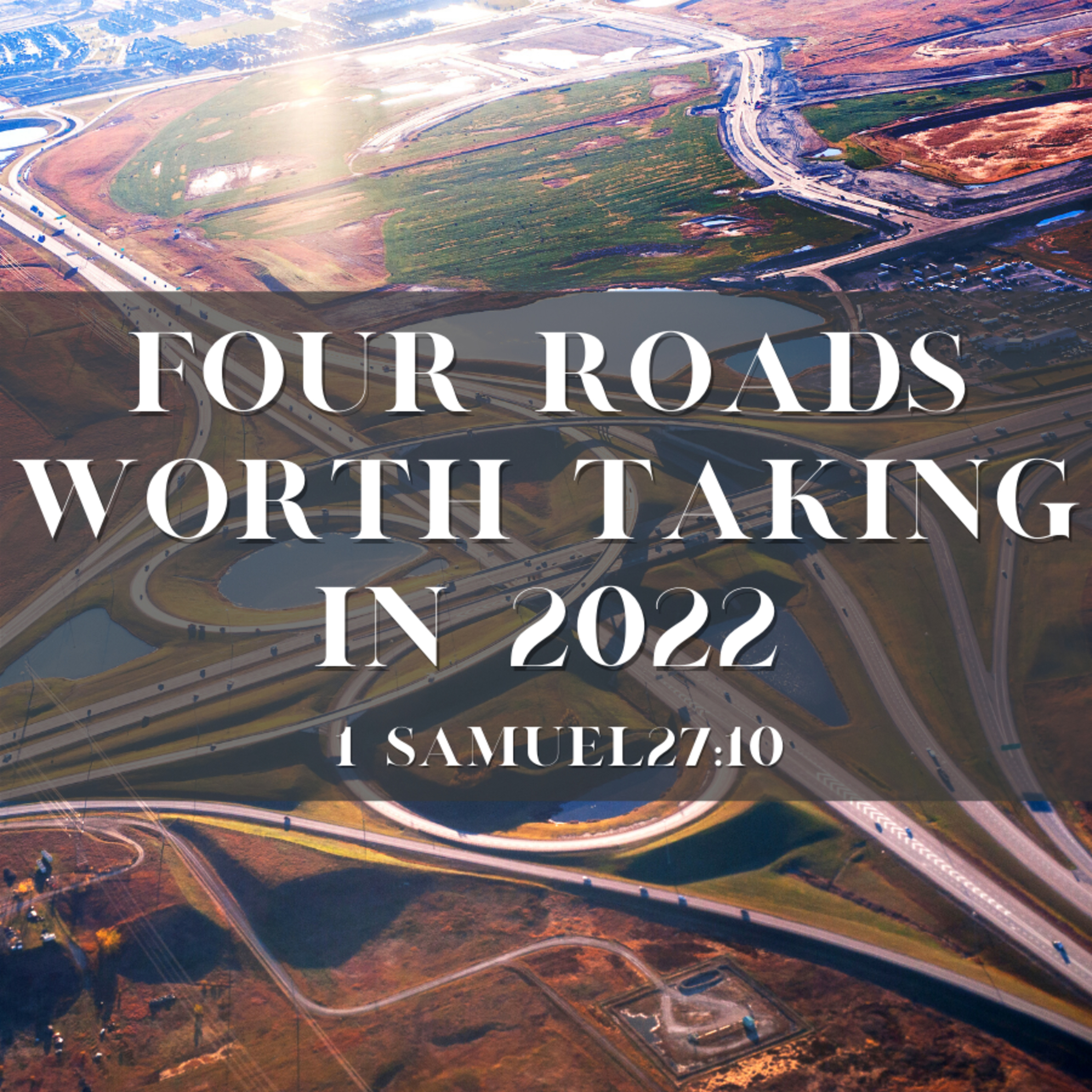 Bro. Philip Harrelson - Four Roads Worth Taking In 2022 - 1/2/22