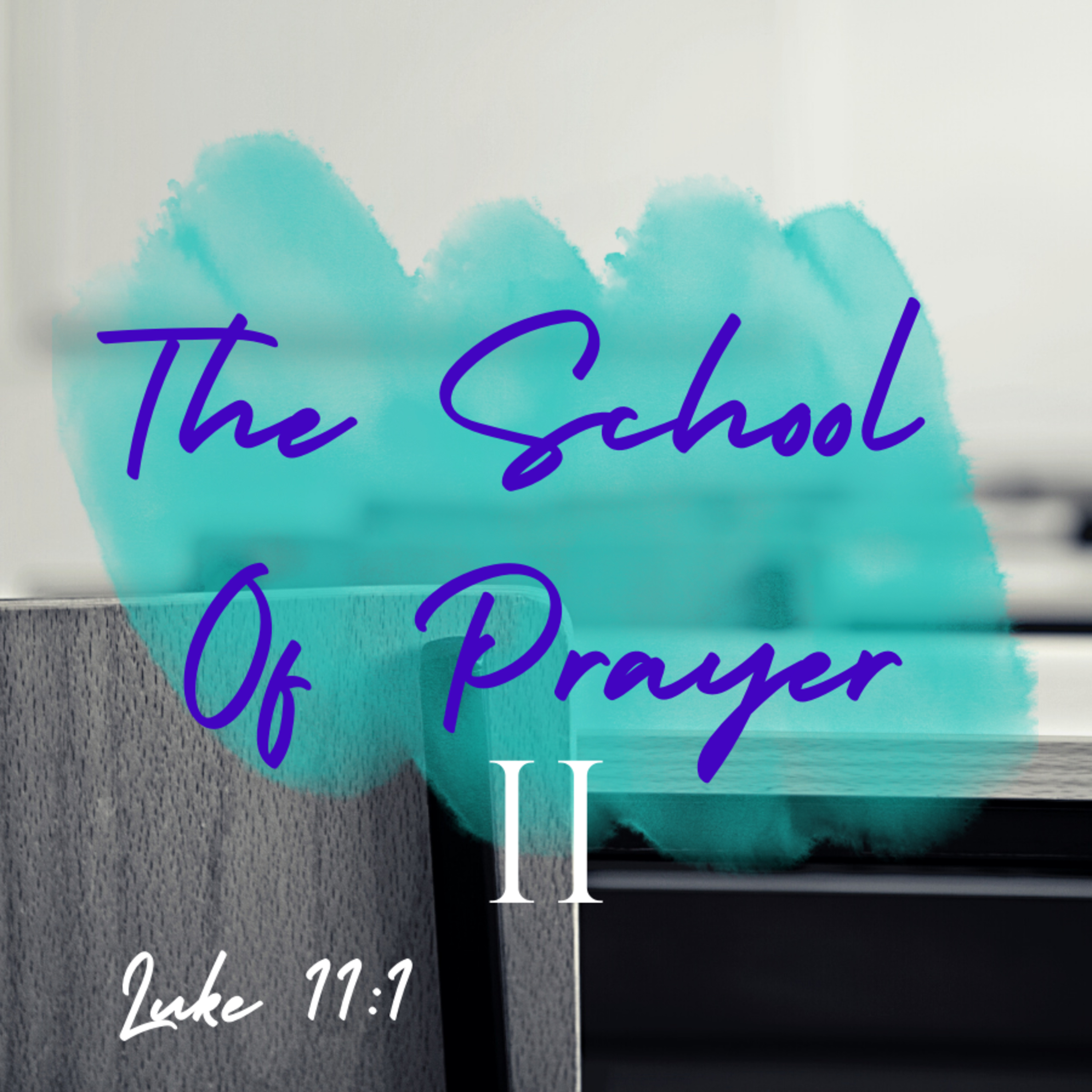 Bro. Philip Harrelson - The School Of Prayer Part 2 - 6/5/22