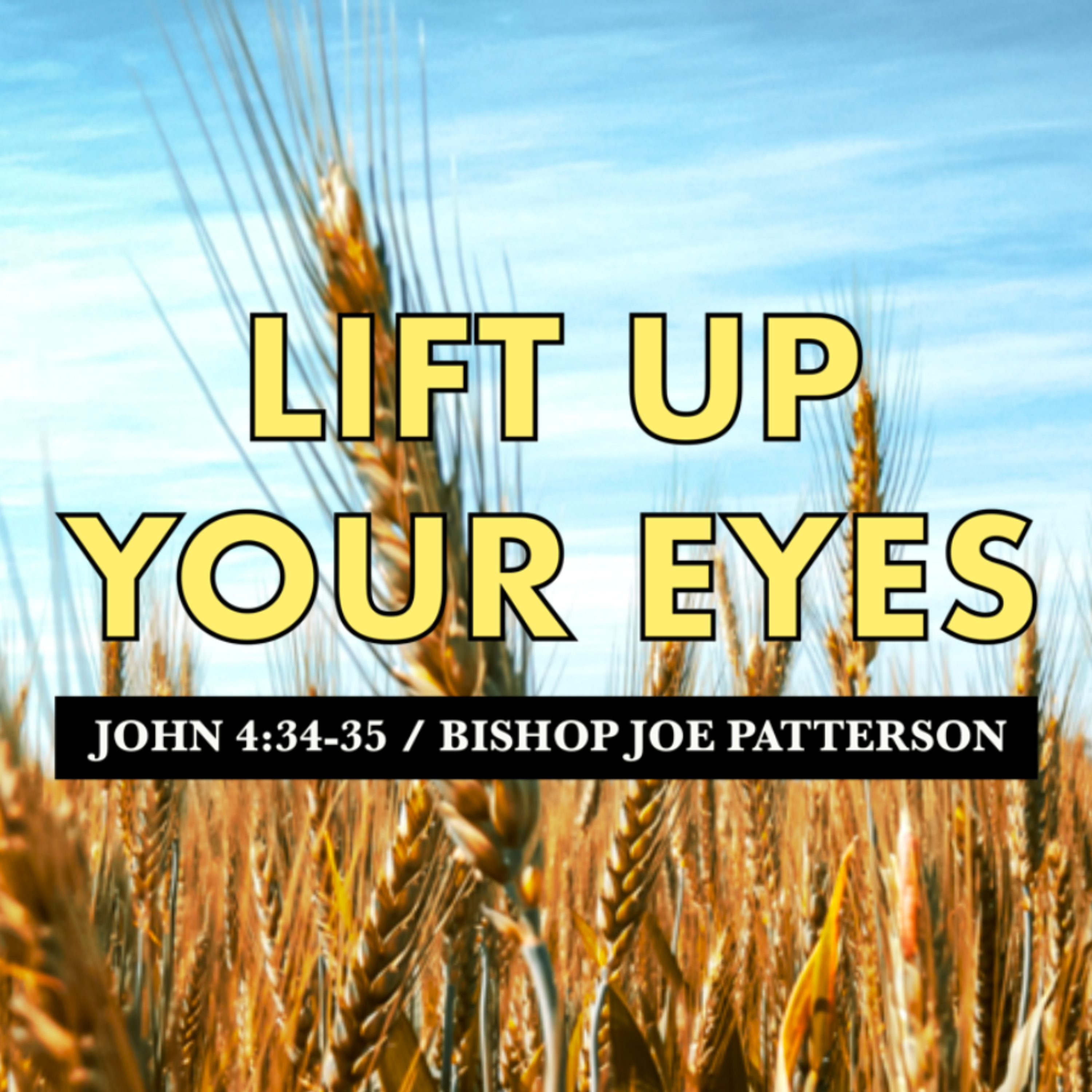Bro. Joe Patterson - Lift Up Your Eyes - 6/26/22