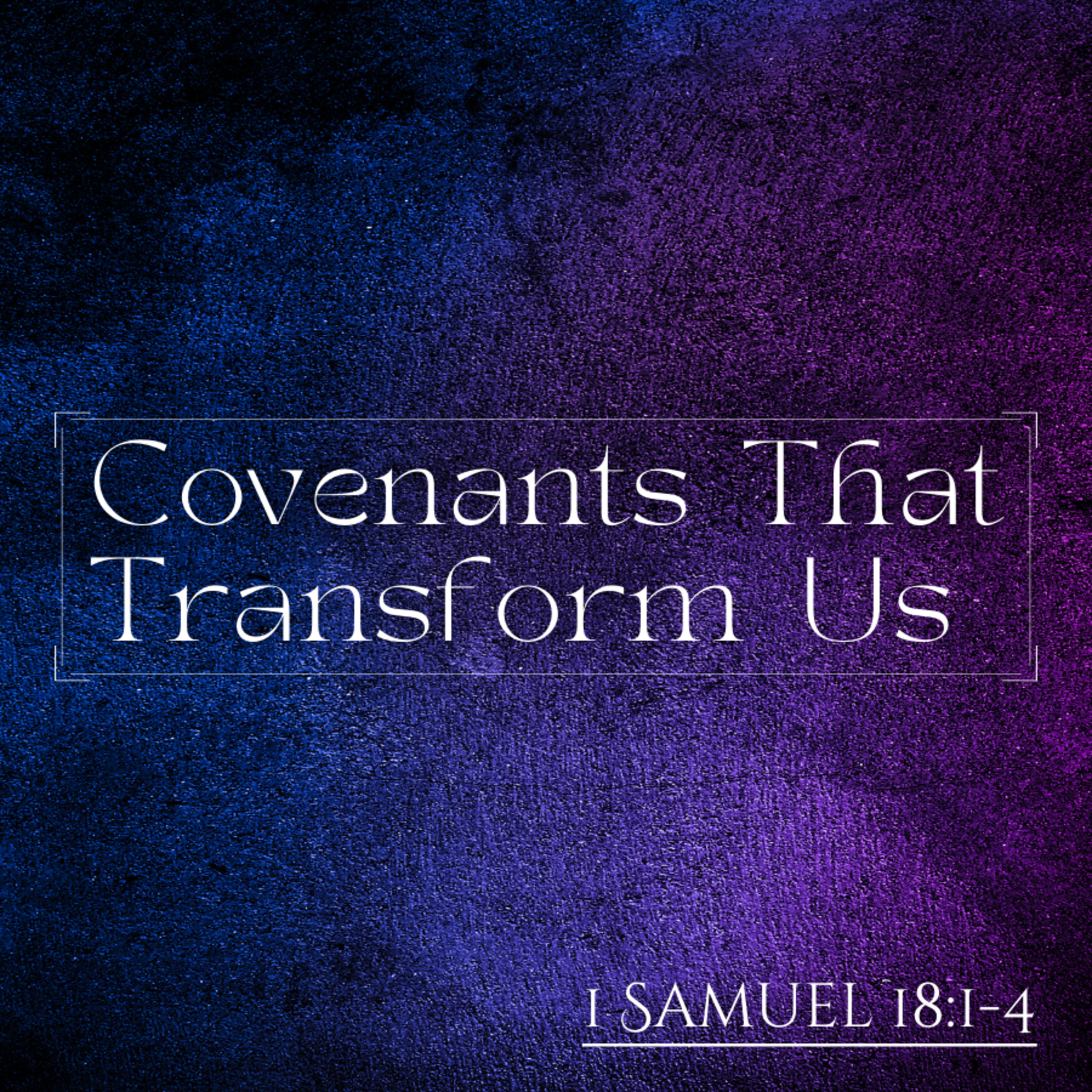 Bro. Chad Kirkland - Covenants That Transform Us - 7/17/22