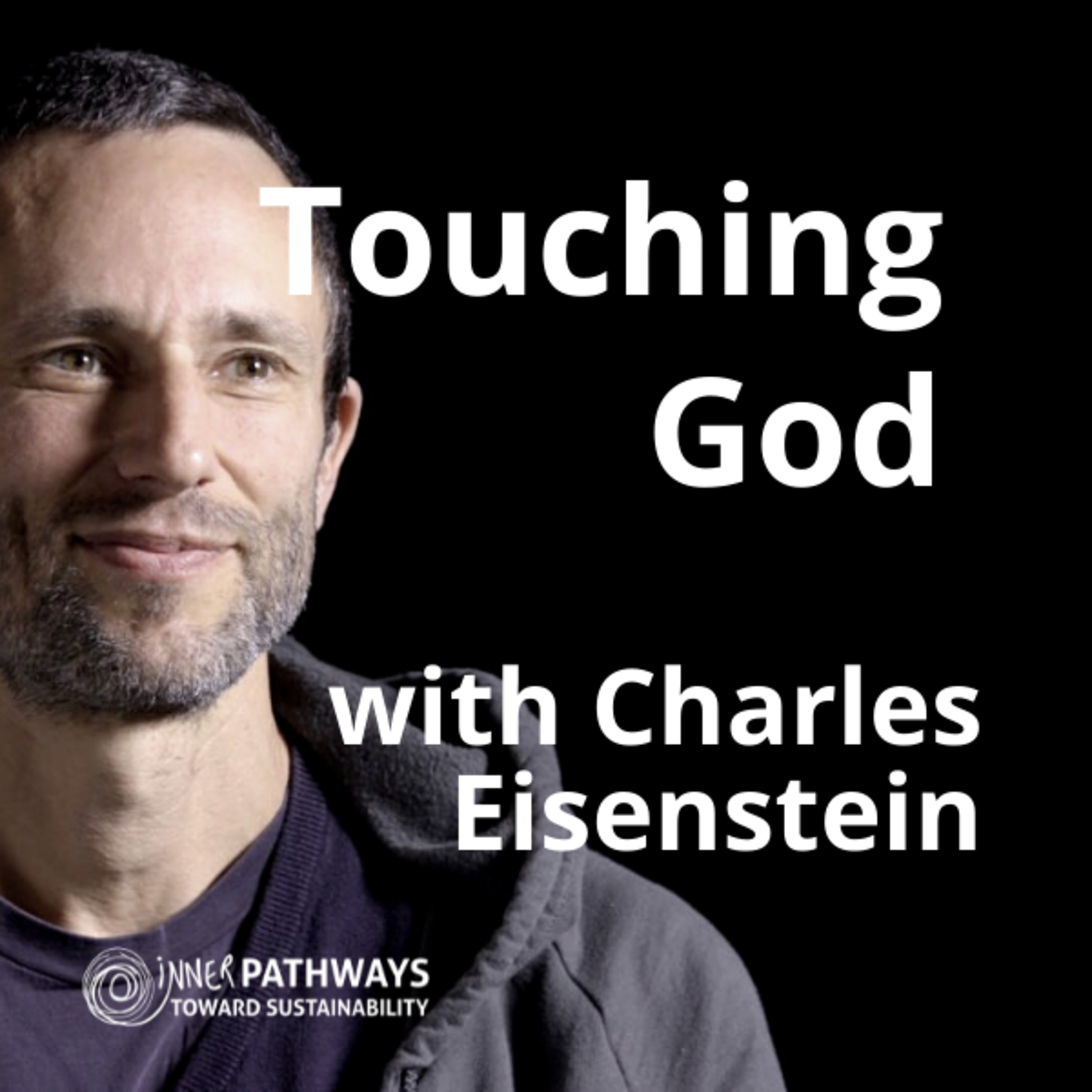 Touching God with Charles Eisenstein episode artwork