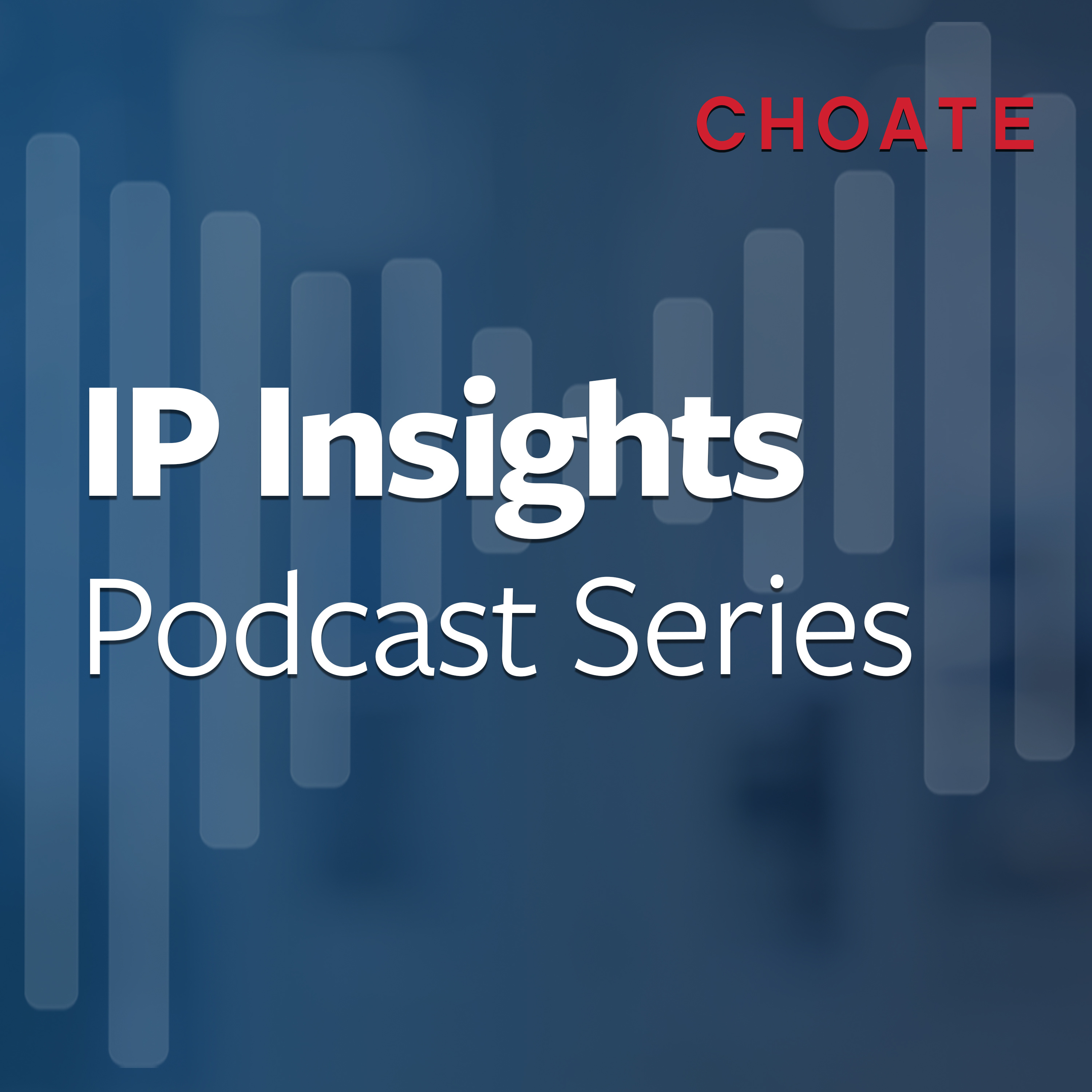Choate, Hall & Stewart LLP Podcast