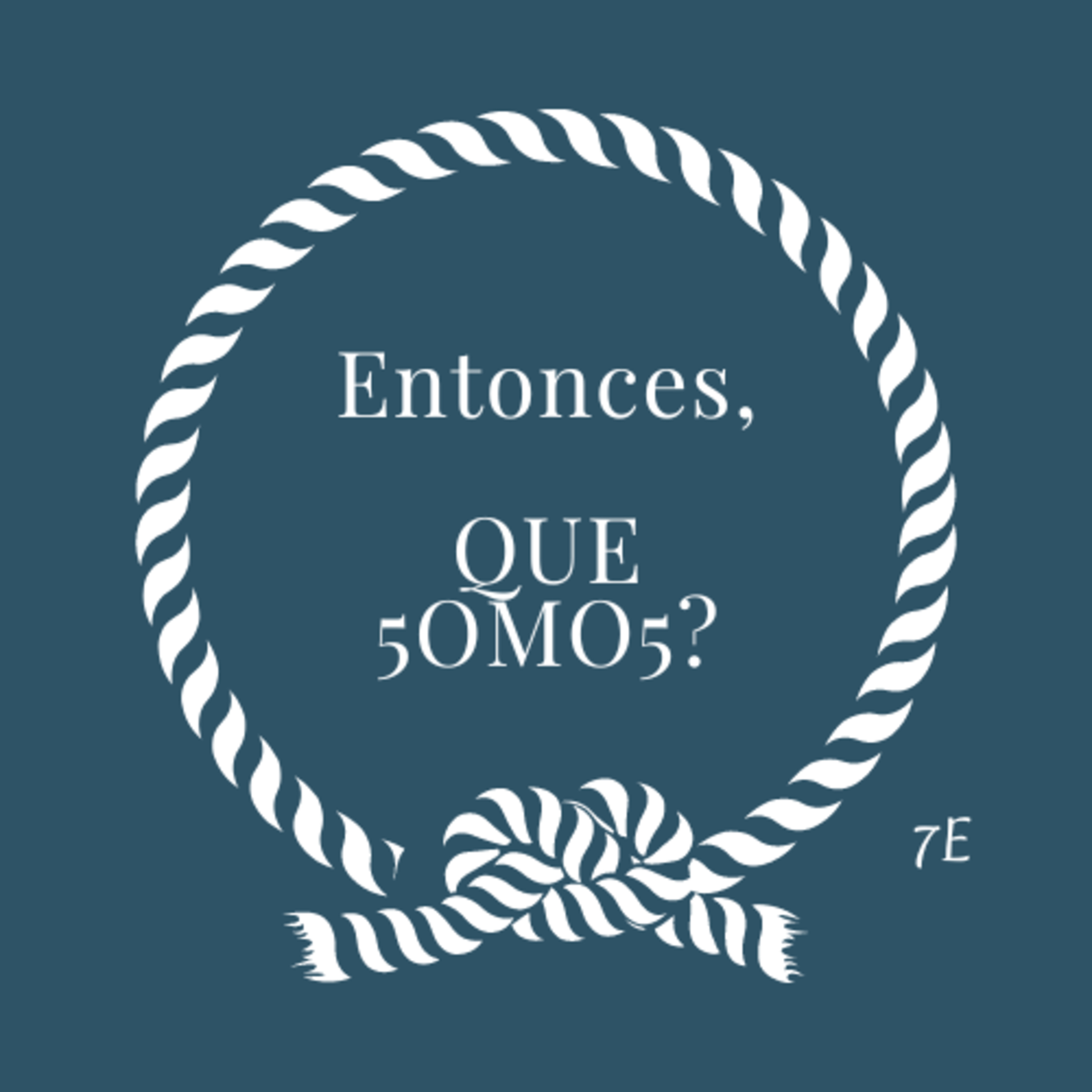 Entonces, QUE 5OMO5? episode artwork