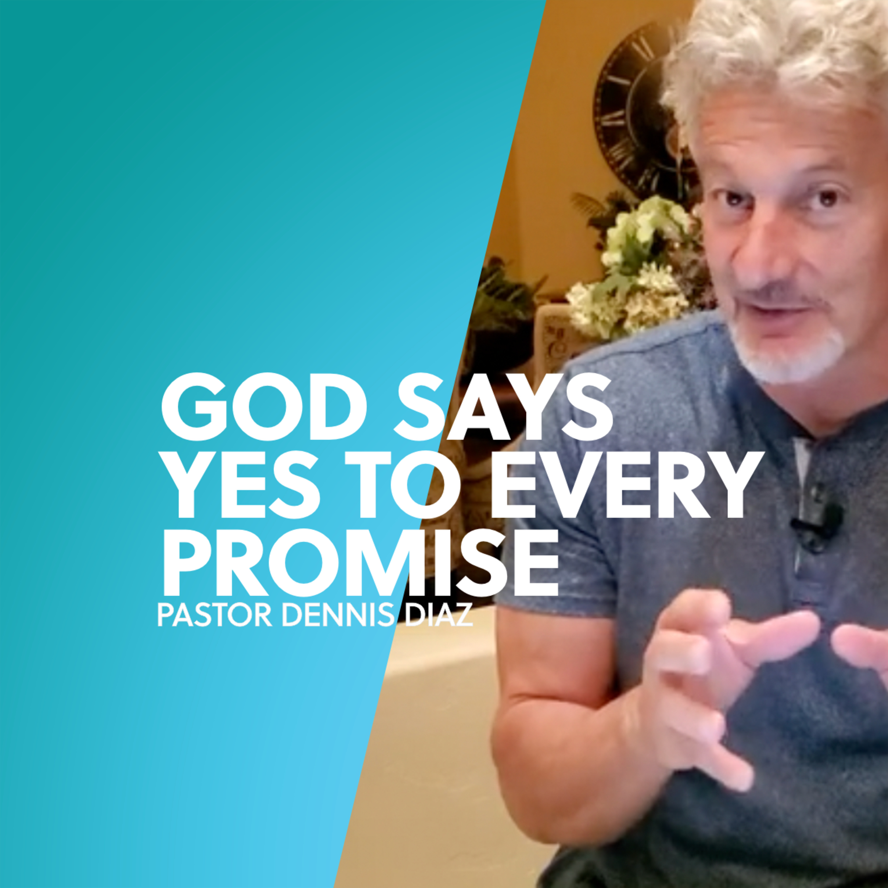 God says "yes" to every promise | Dennis Diaz episode artwork