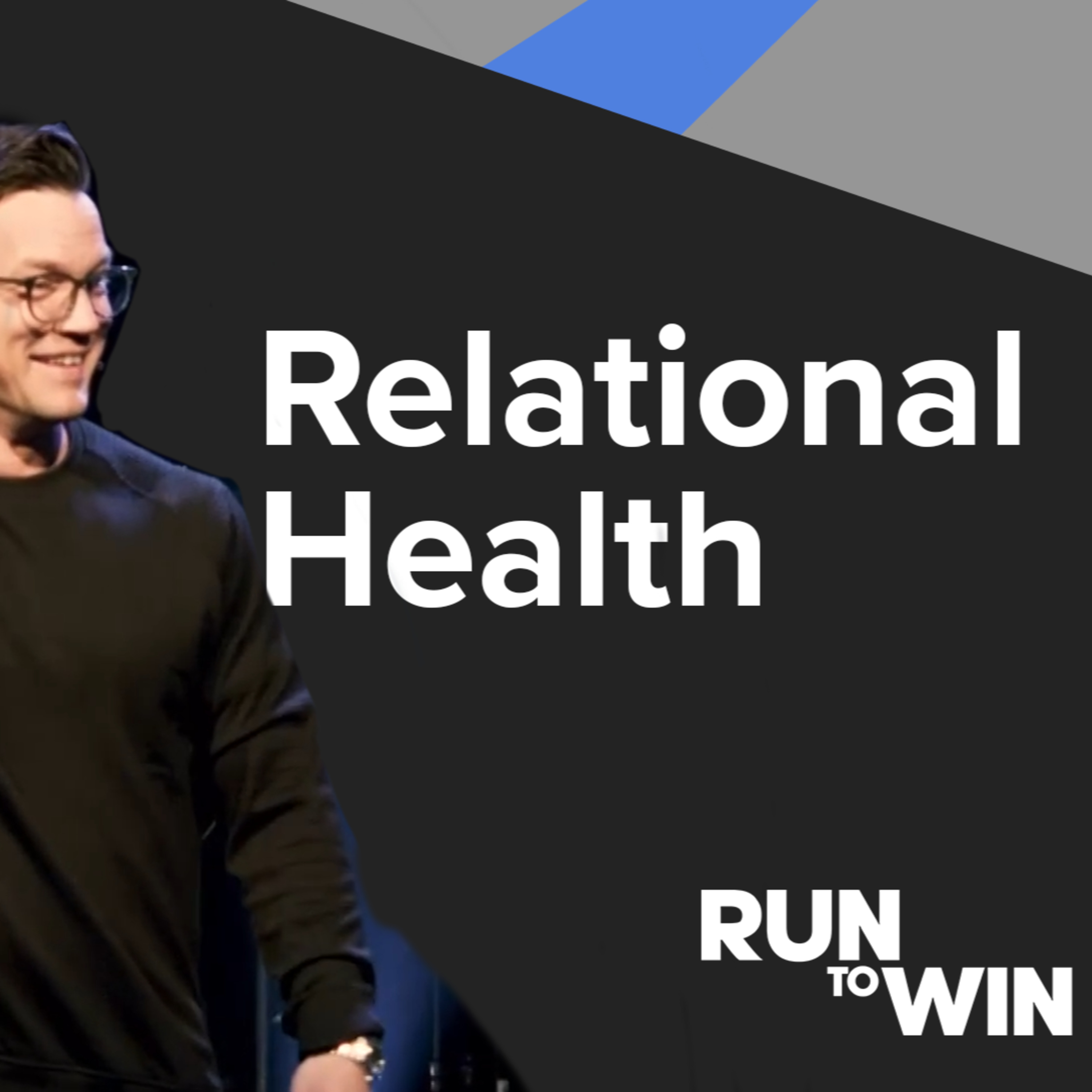 Relational Health | 'Run To Win' Week Six episode artwork