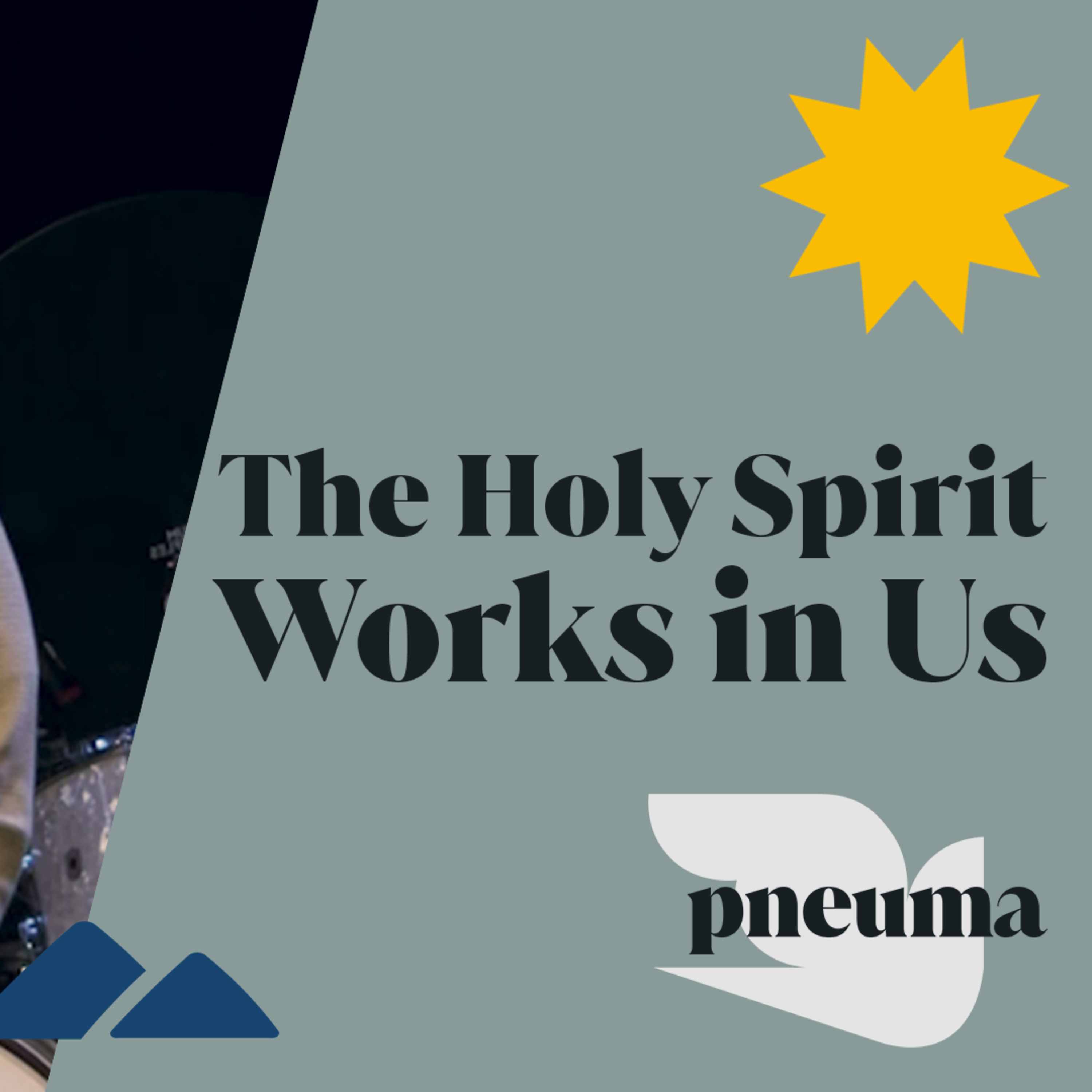 The Holy Spirit Works In Us | 'Pneuma' Week Two episode artwork