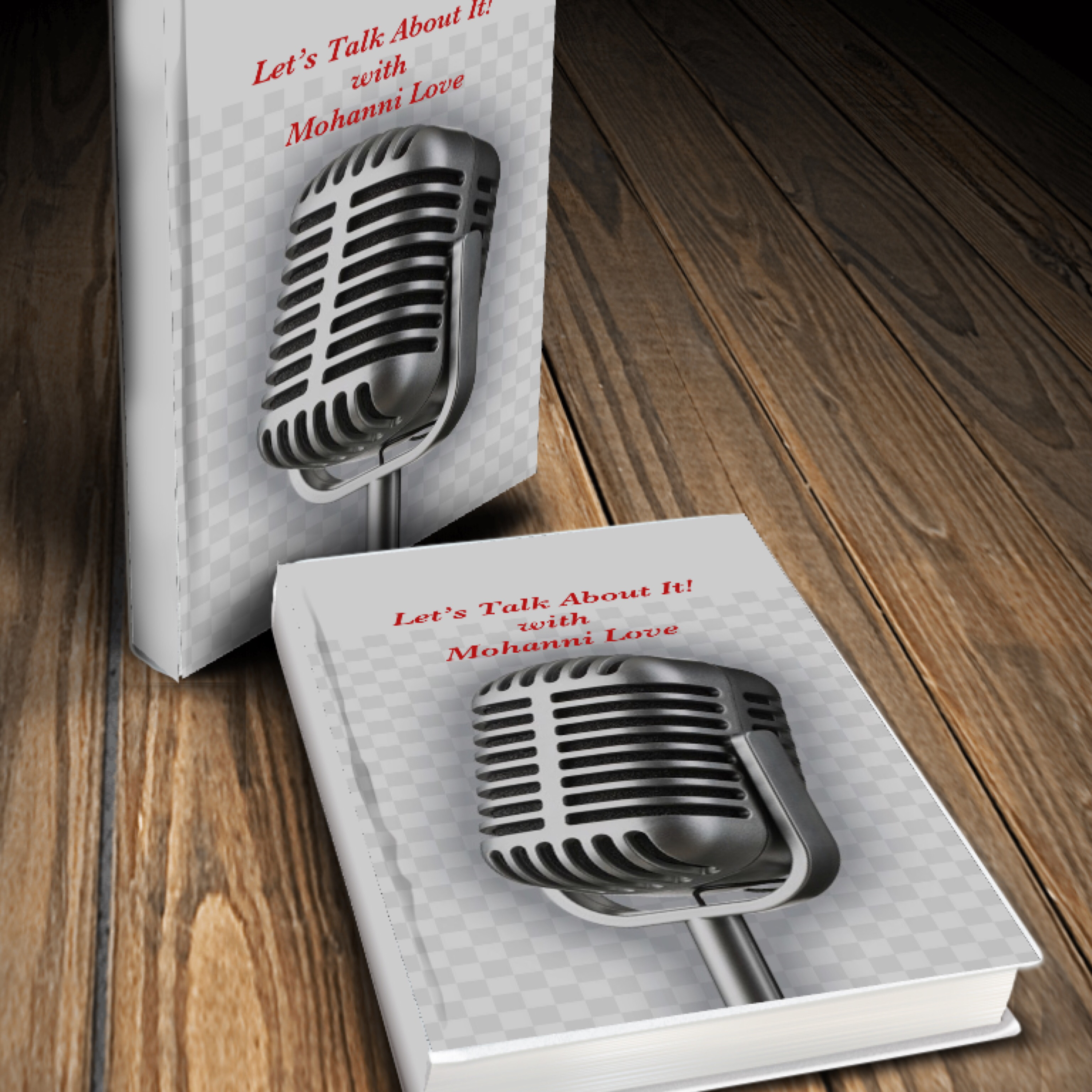 Let\'s Talk About It with Mohanni Love