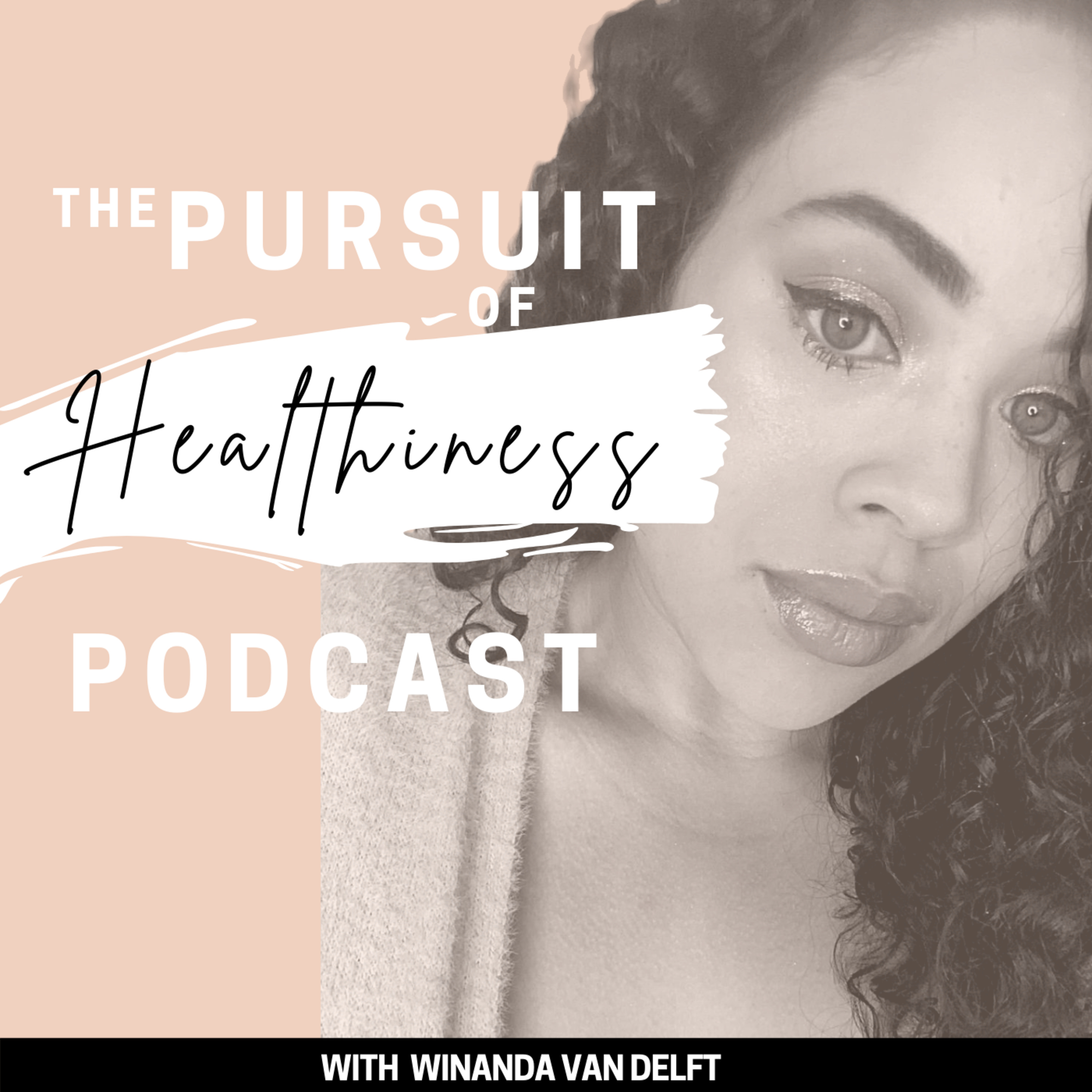 The Pursuit of Healthiness Podcast