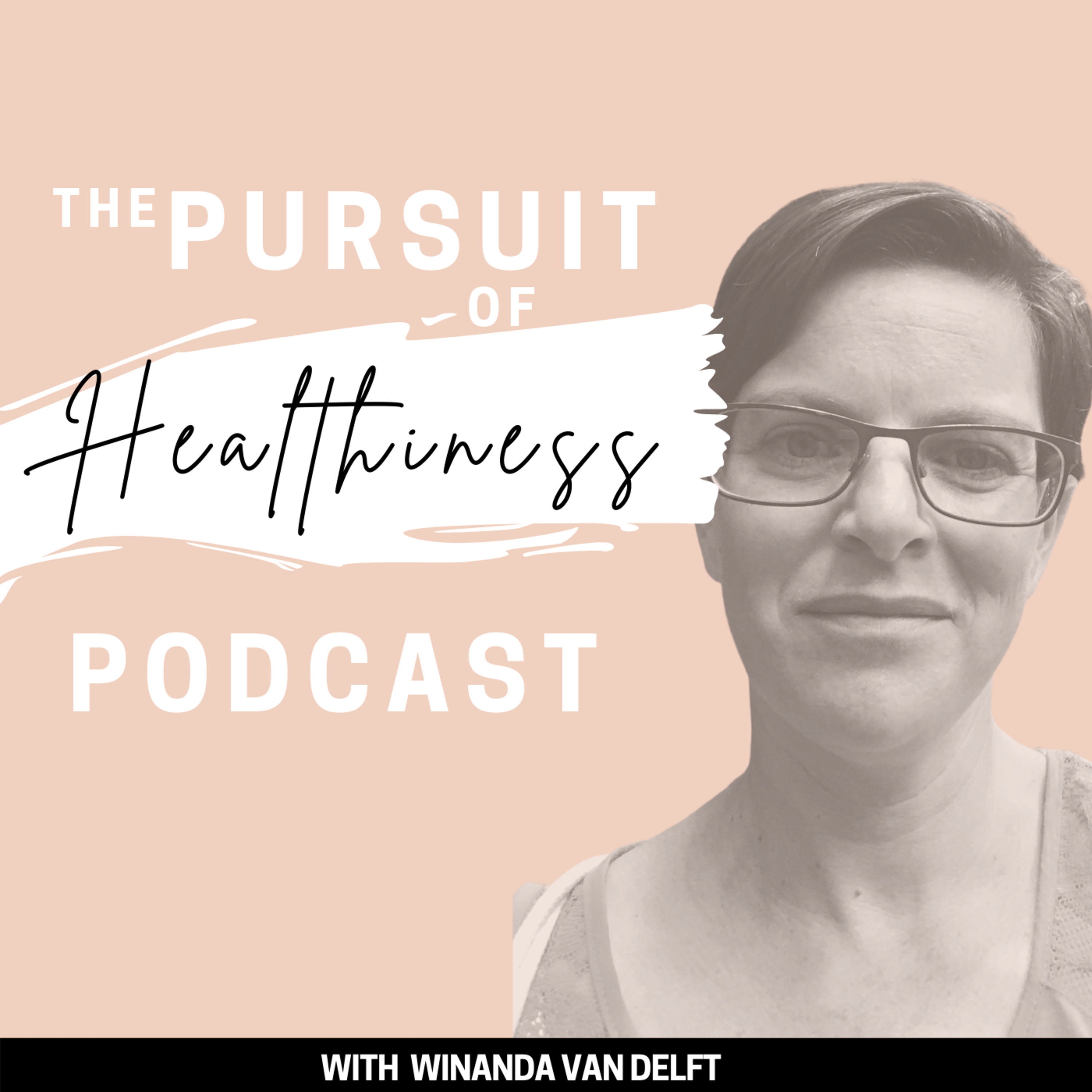 The Pursuit of Healthiness Podcast