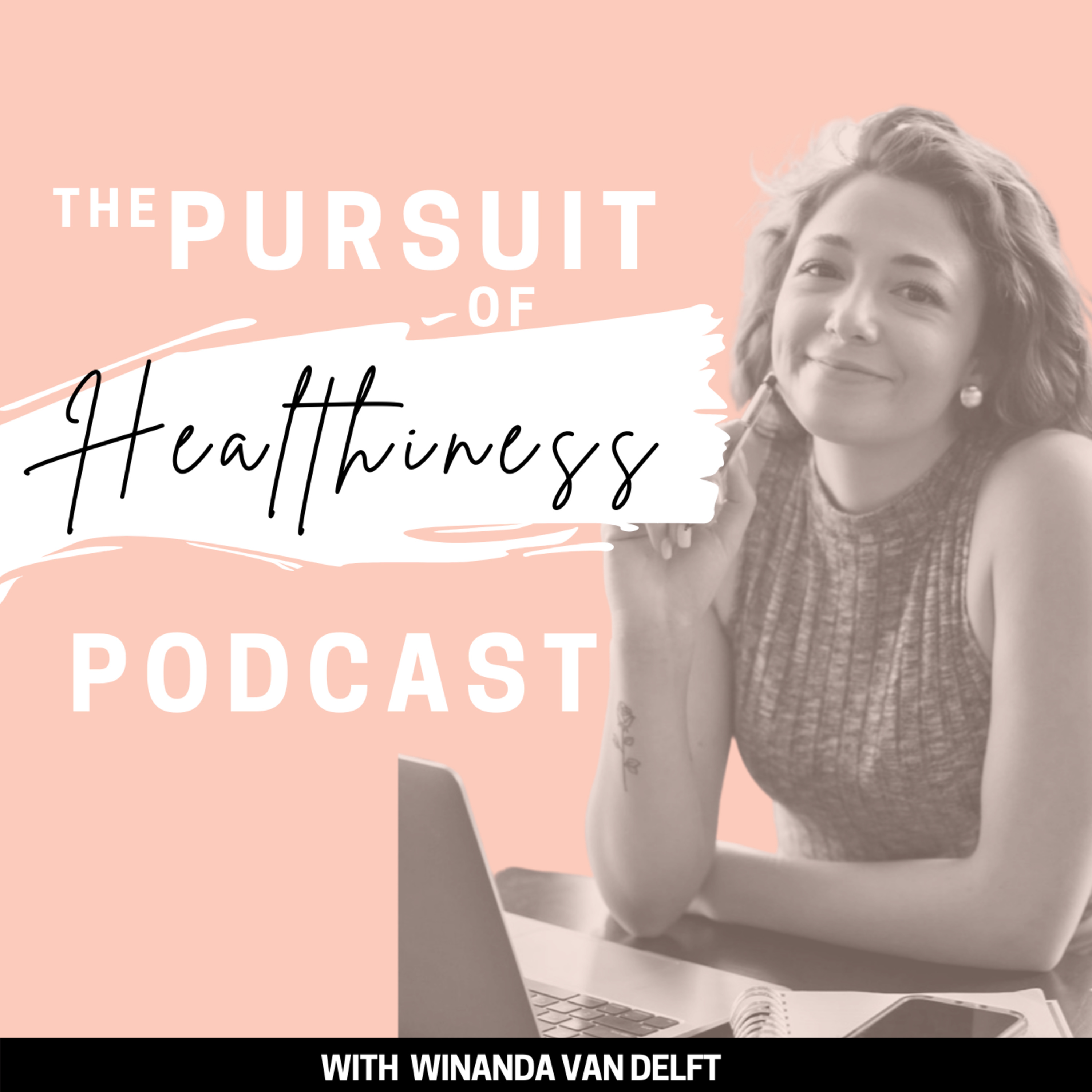 The Pursuit of Healthiness Podcast