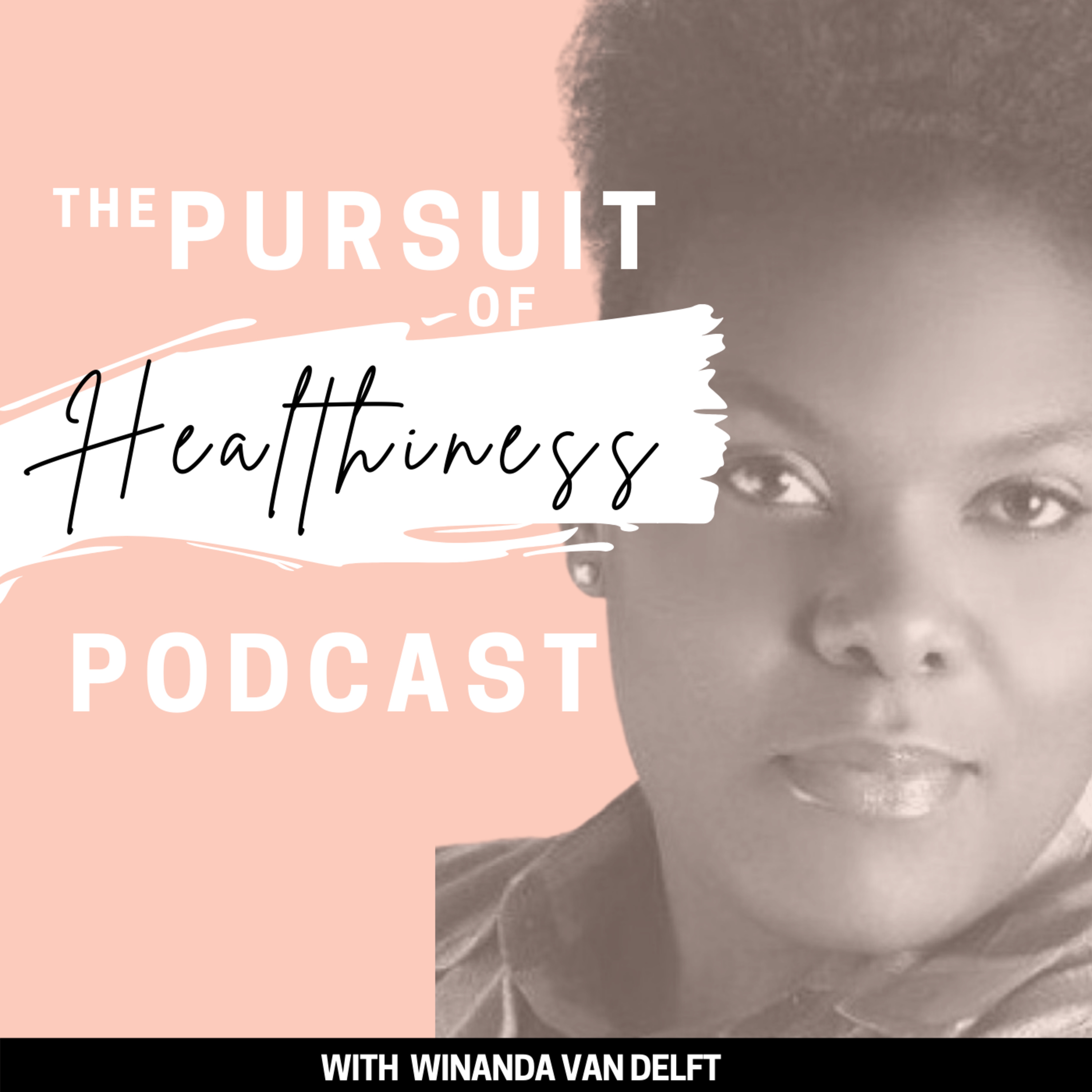 The Pursuit of Healthiness Podcast