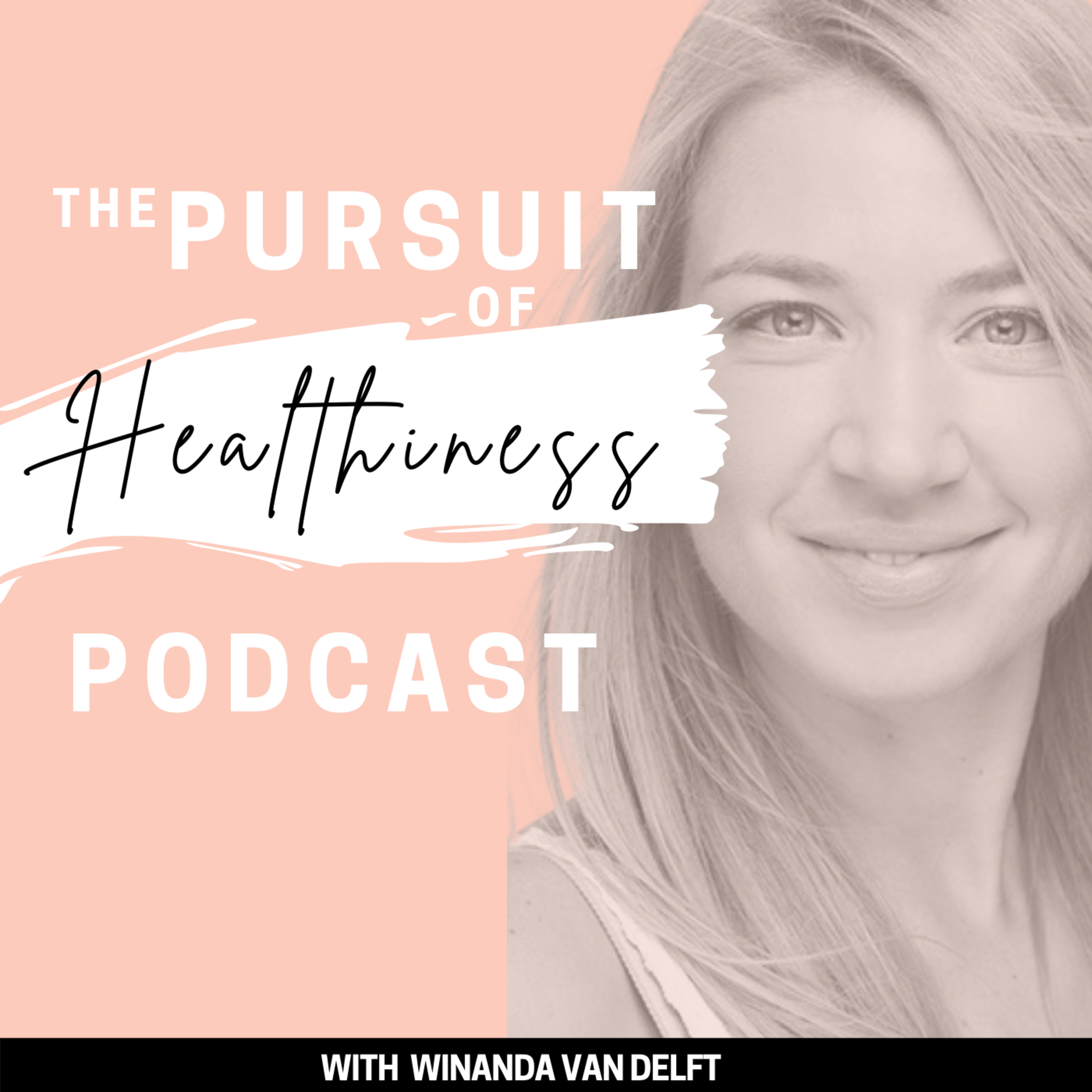 The Pursuit of Healthiness Podcast