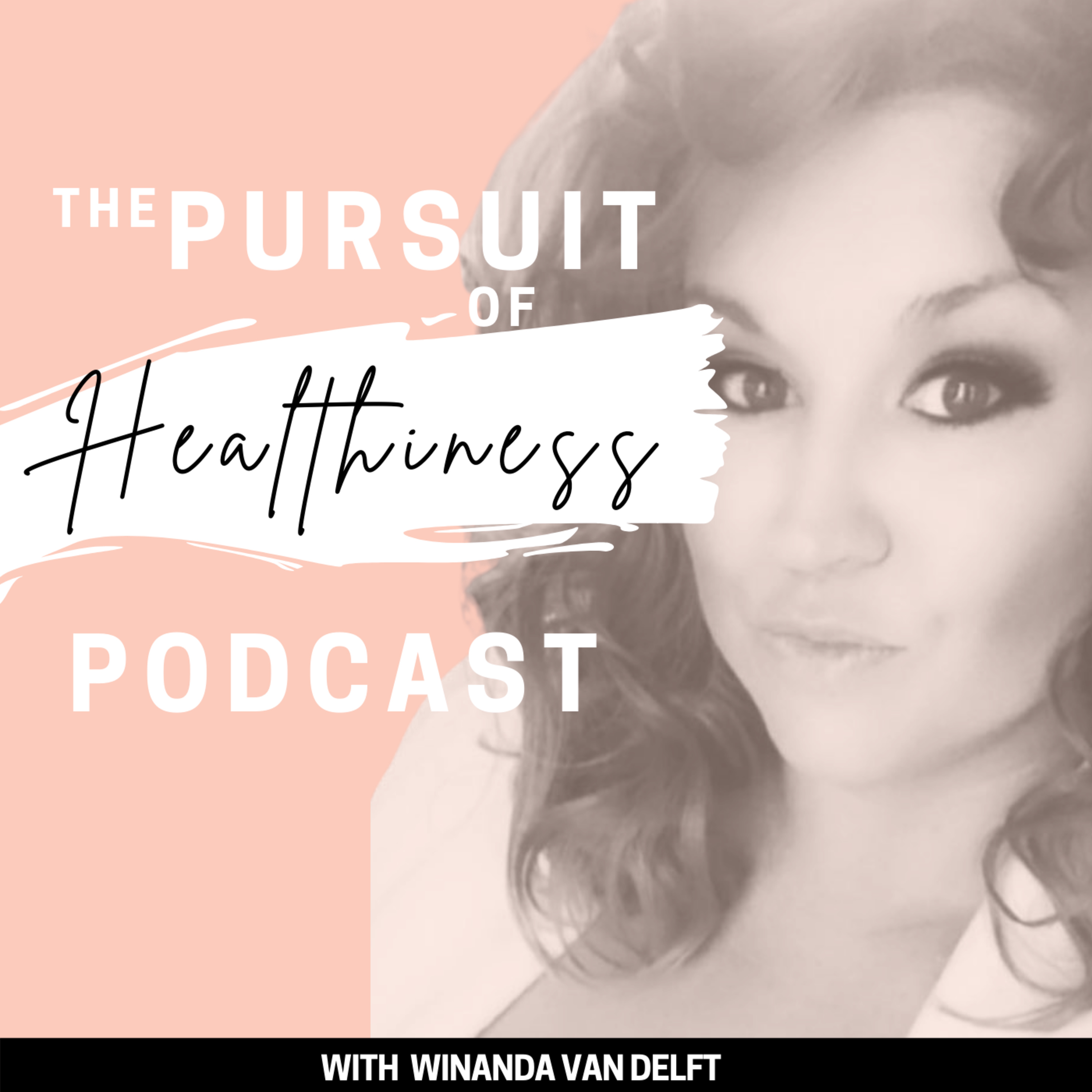The Pursuit of Healthiness Podcast