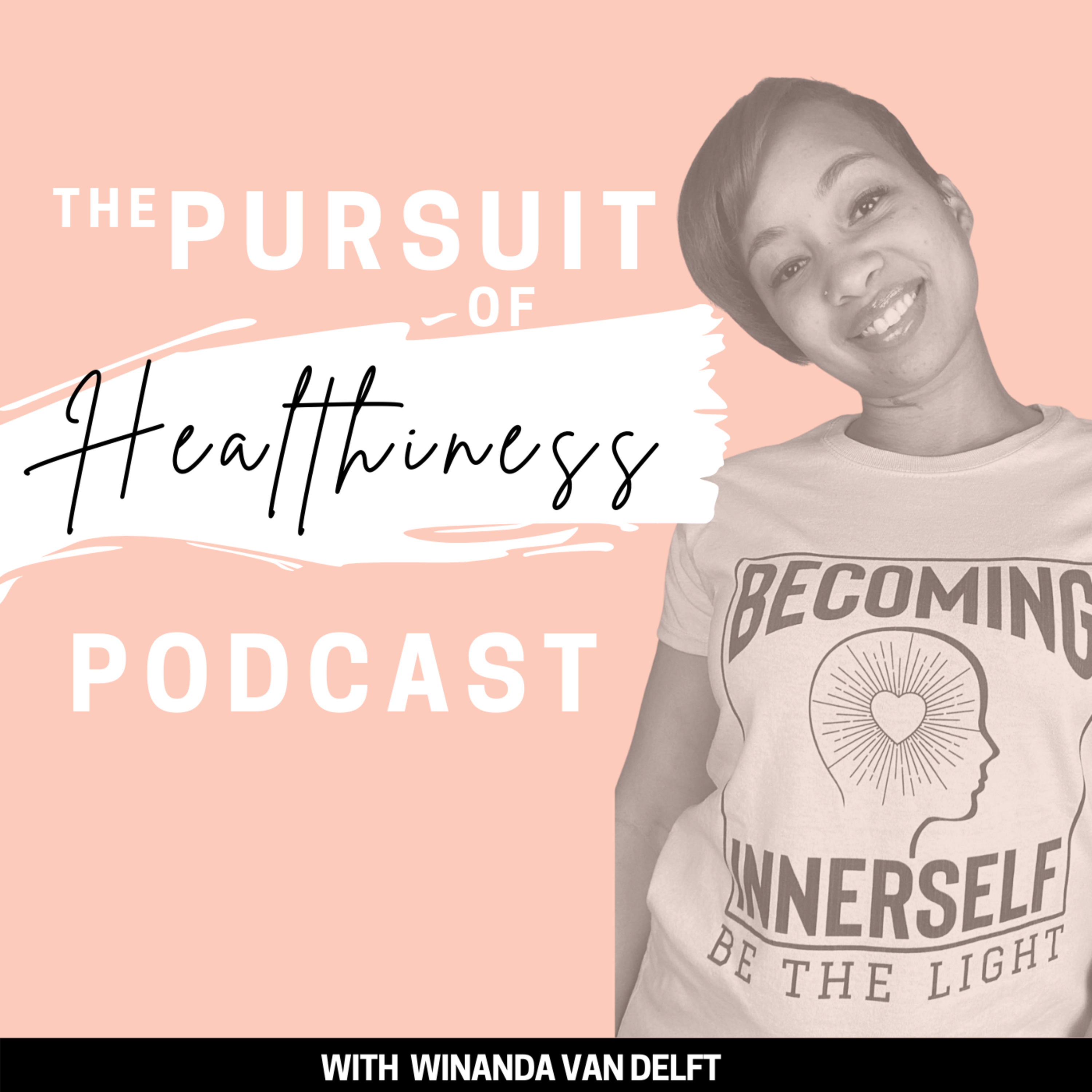 The Pursuit of Healthiness Podcast