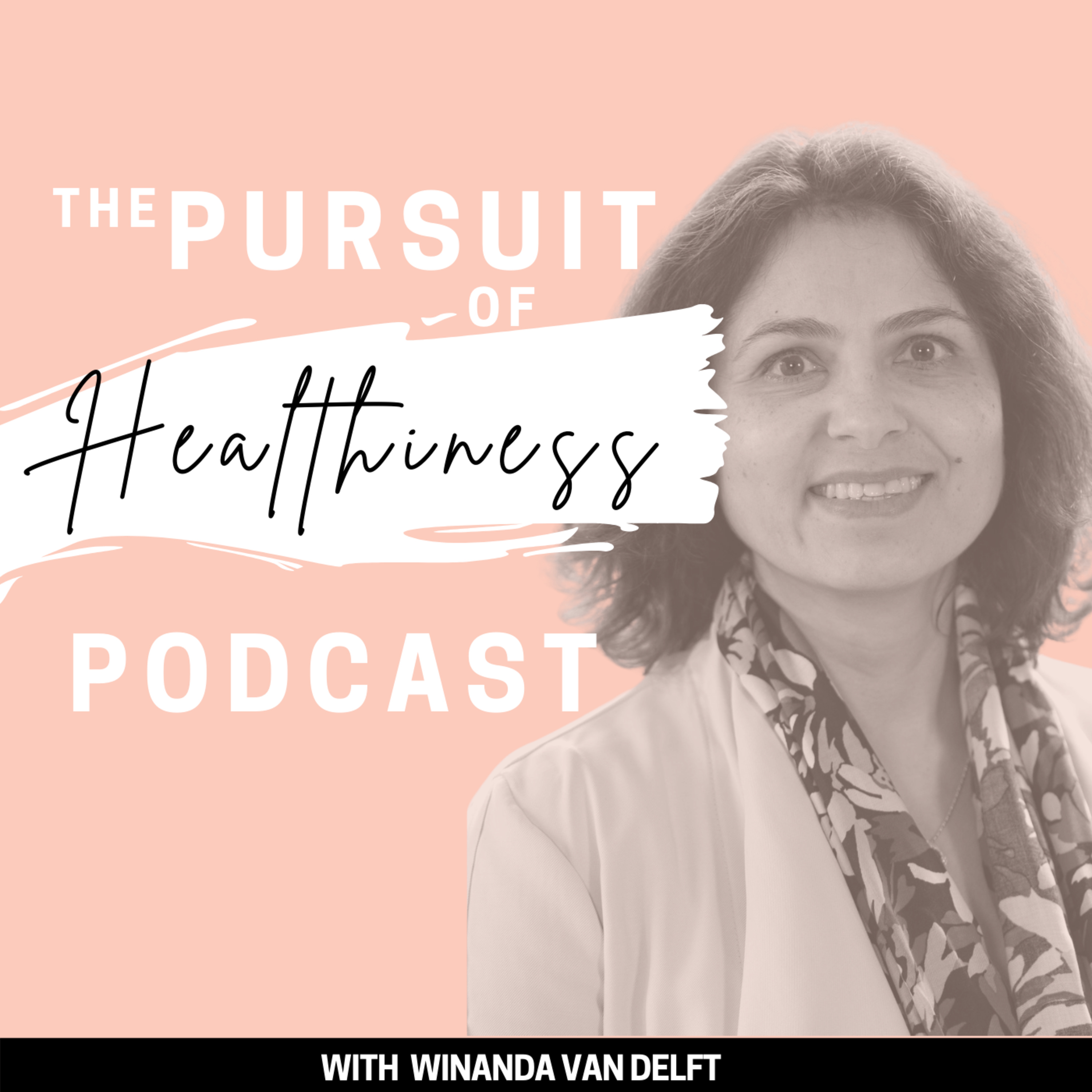 The Pursuit of Healthiness Podcast