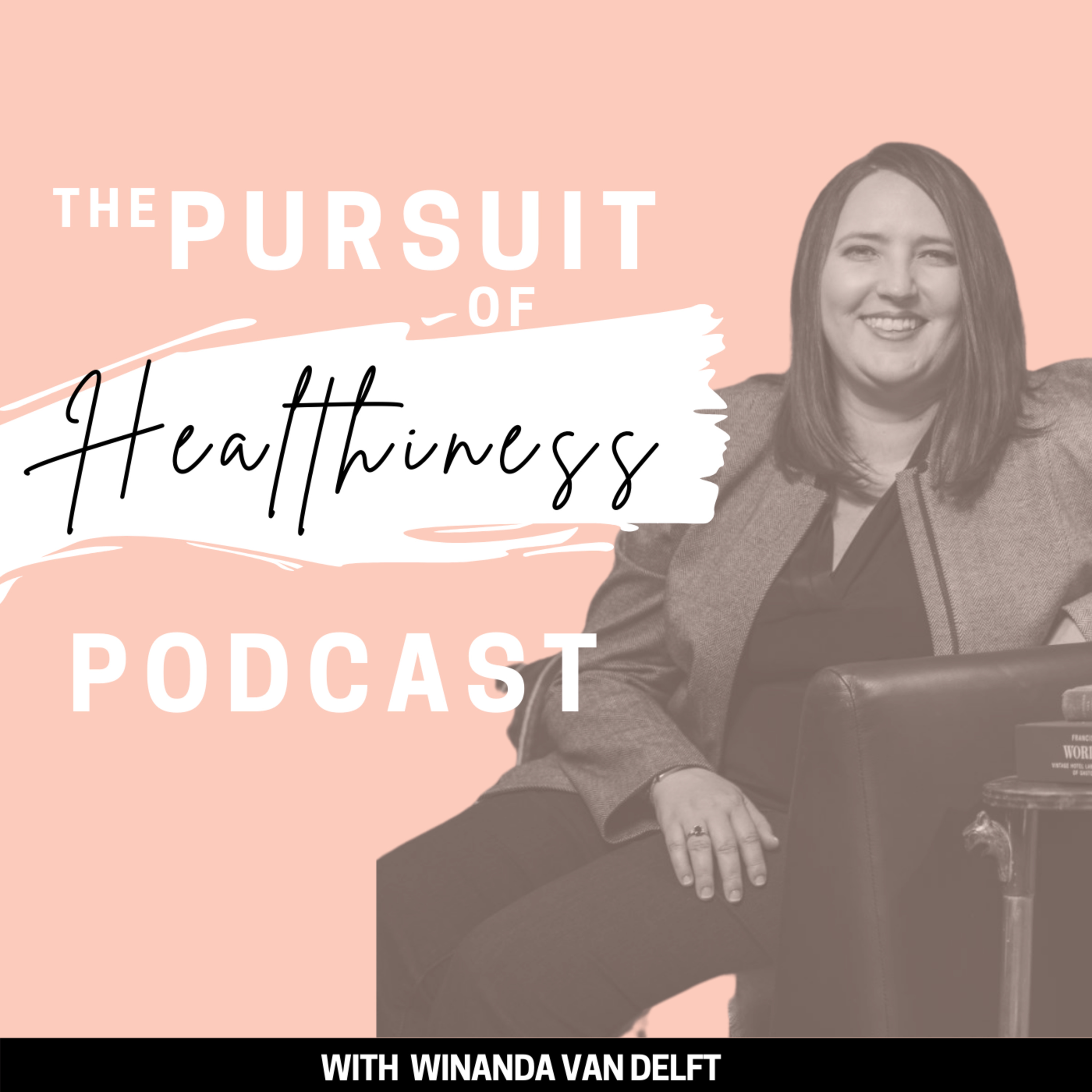 The Pursuit of Healthiness Podcast