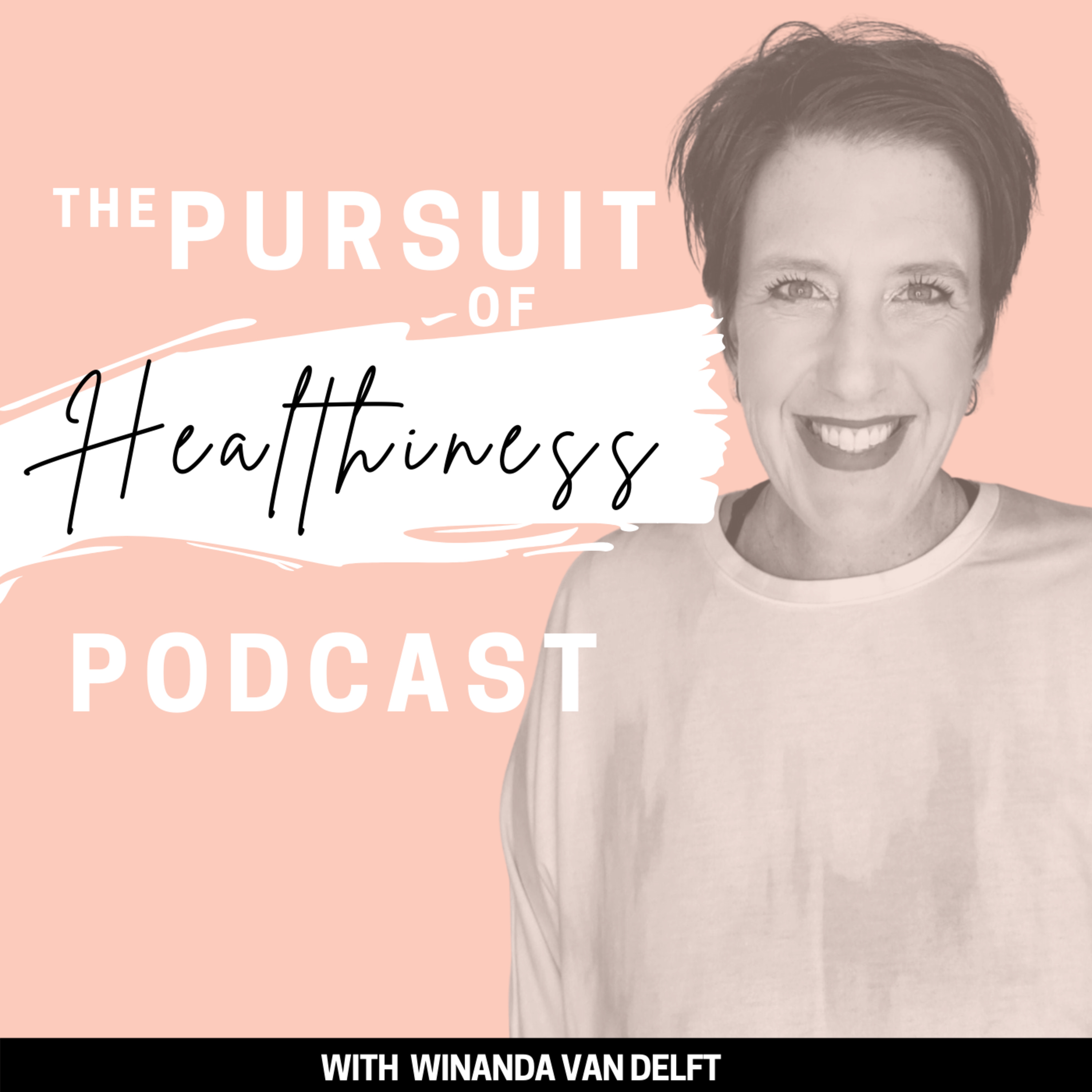 The Pursuit of Healthiness Podcast