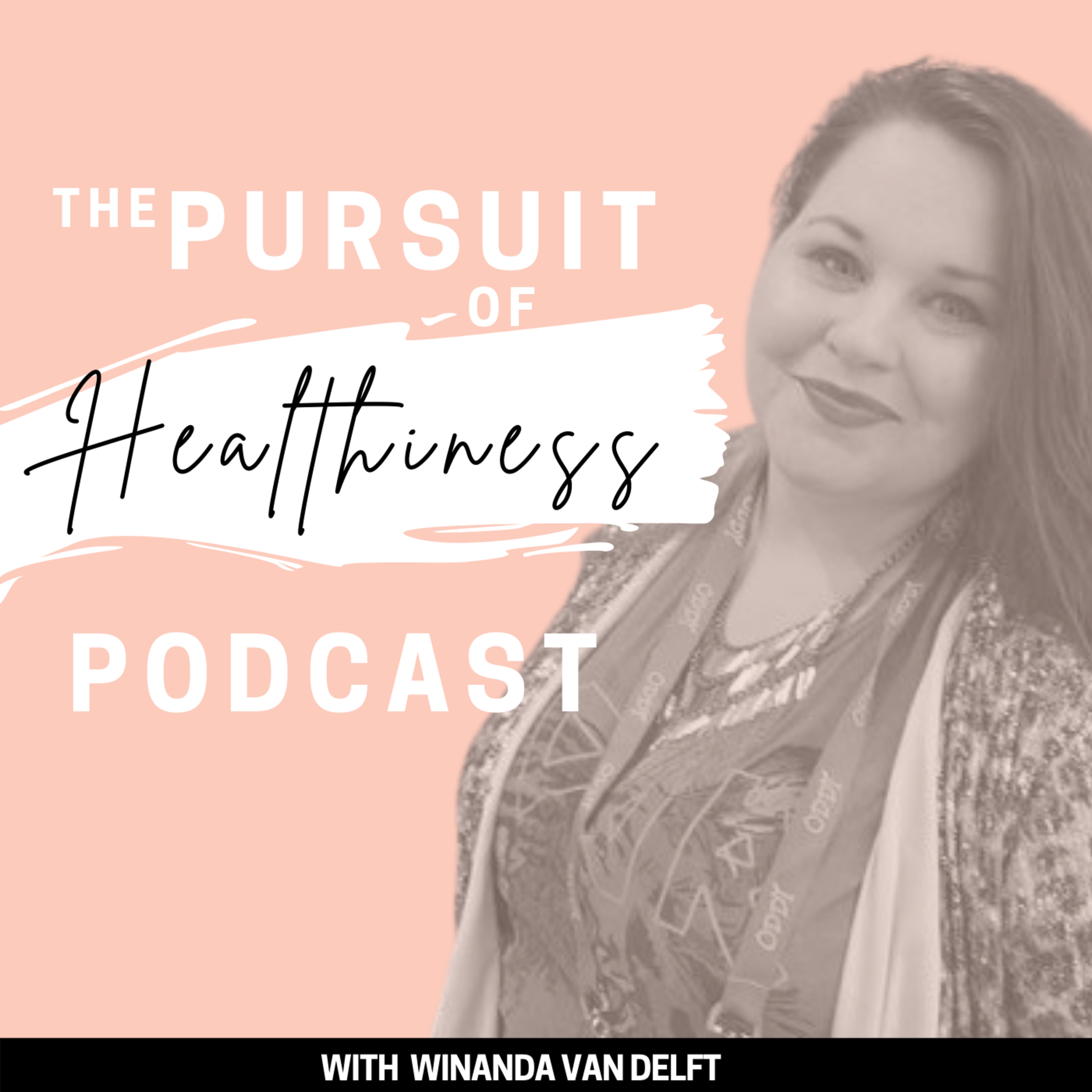 The Pursuit of Healthiness Podcast