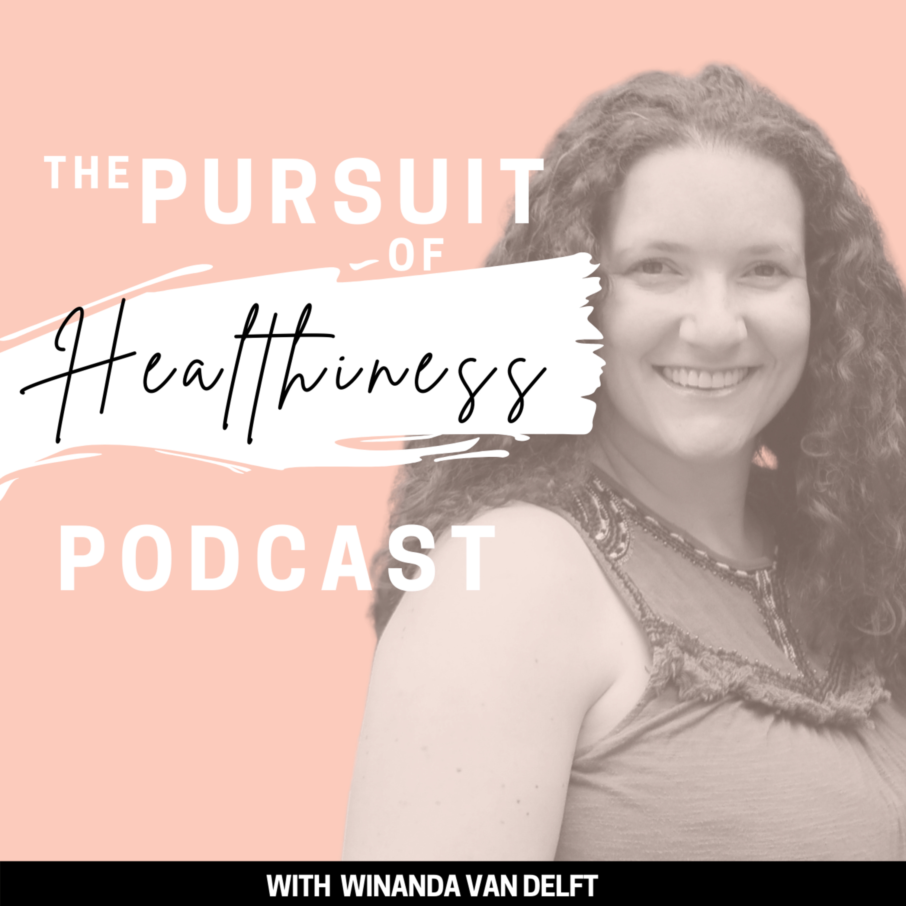 The Pursuit of Healthiness Podcast