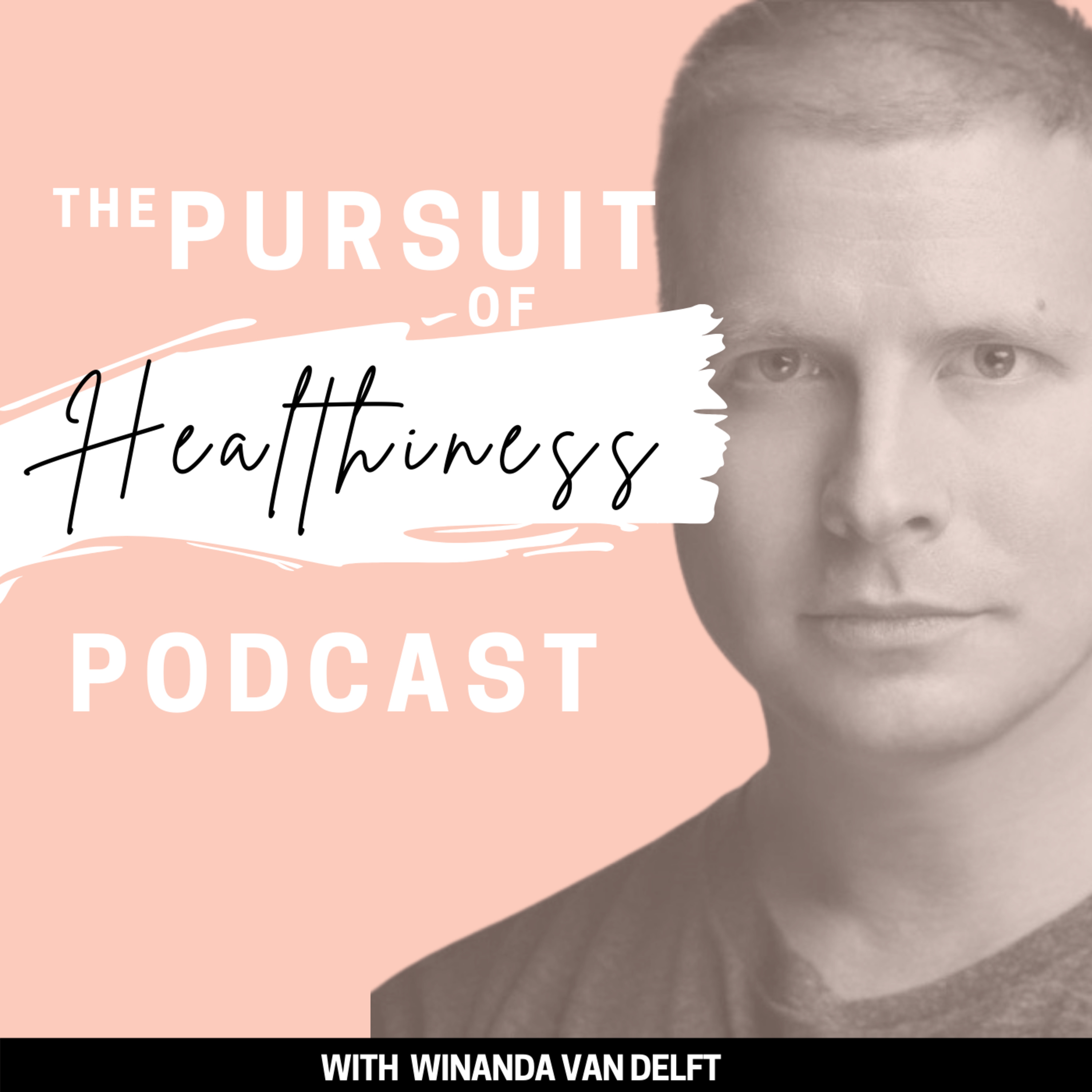 The Pursuit of Healthiness Podcast