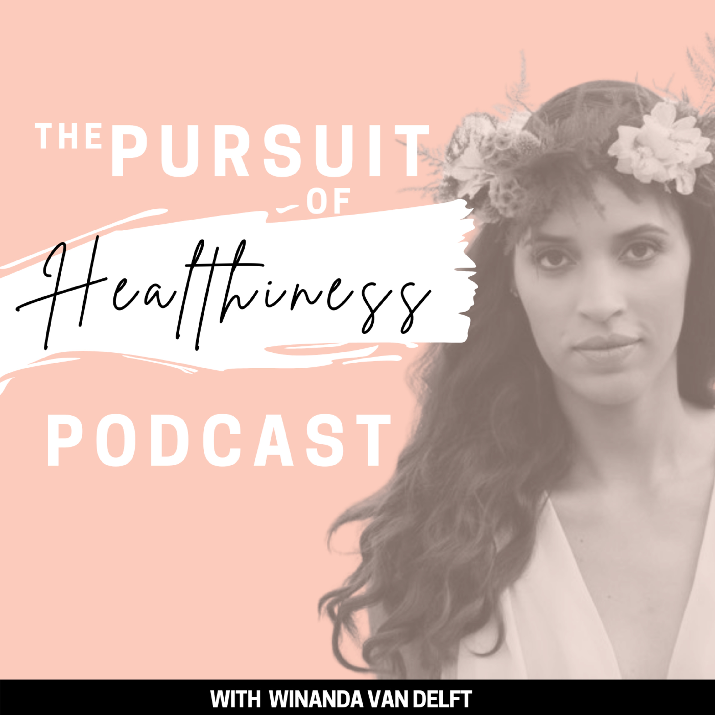 The Pursuit of Healthiness Podcast